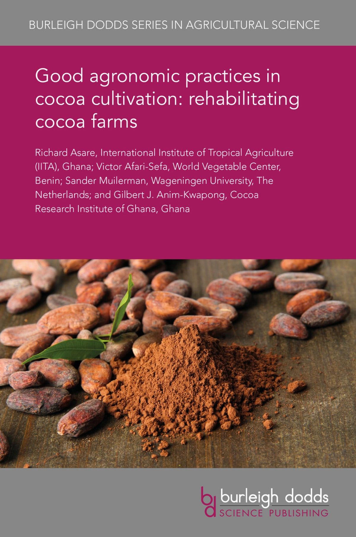 Cover image for Good agronomic practices in cocoa cultivation: rehabilitating cocoa farms ISBN 9781838793562
