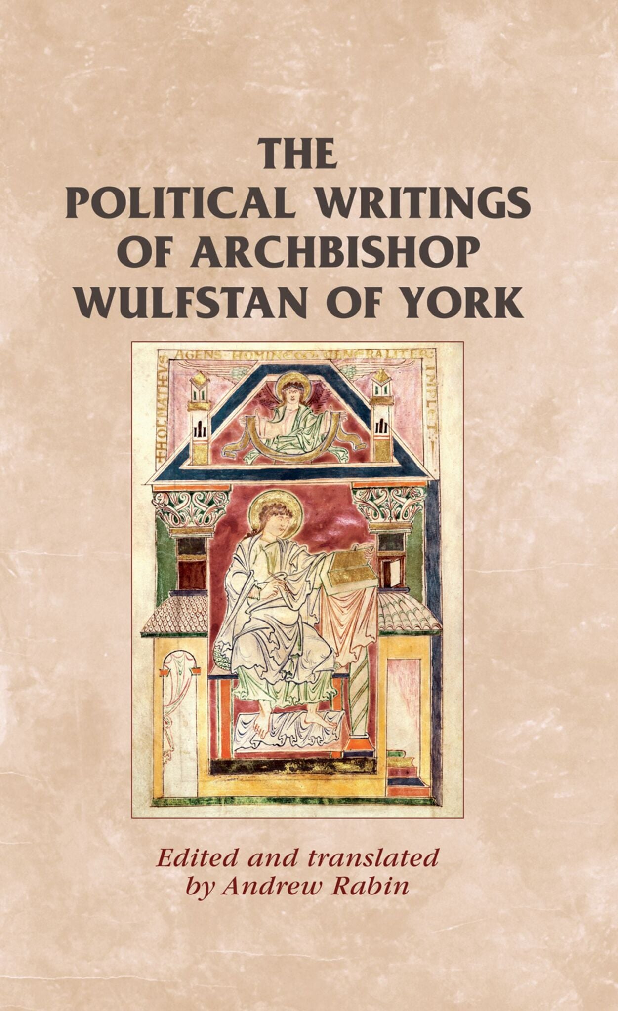 The political writings of Archbishop Wulfstan of York