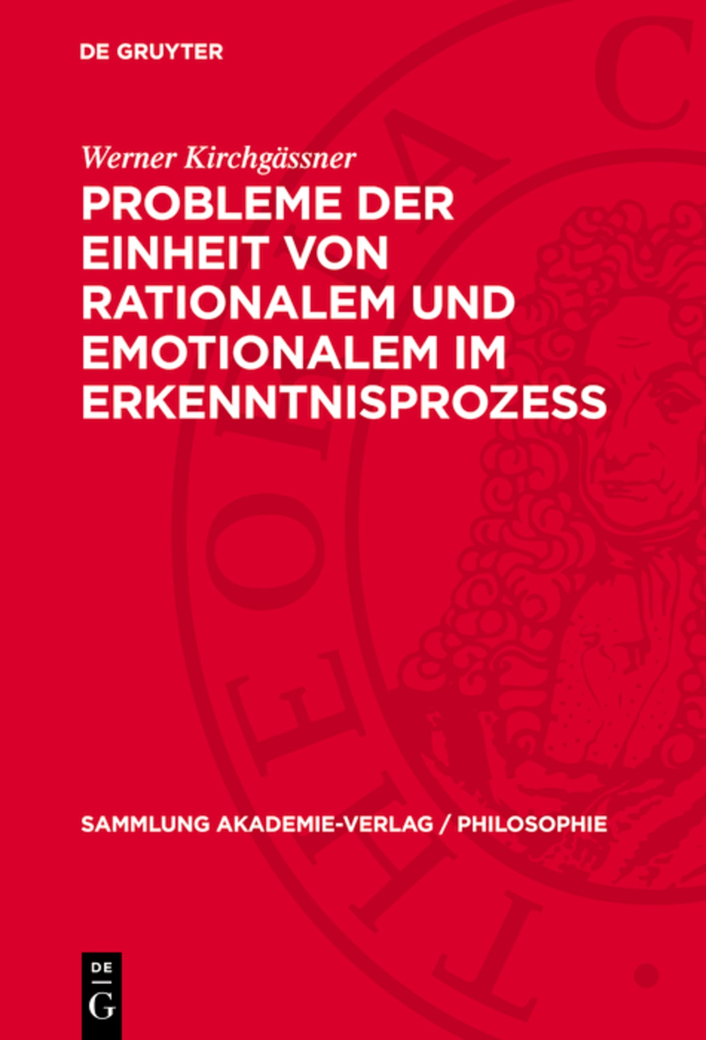 Probleme der Einheit von Rationalem und Emotionalem im Erkenntnisprozess