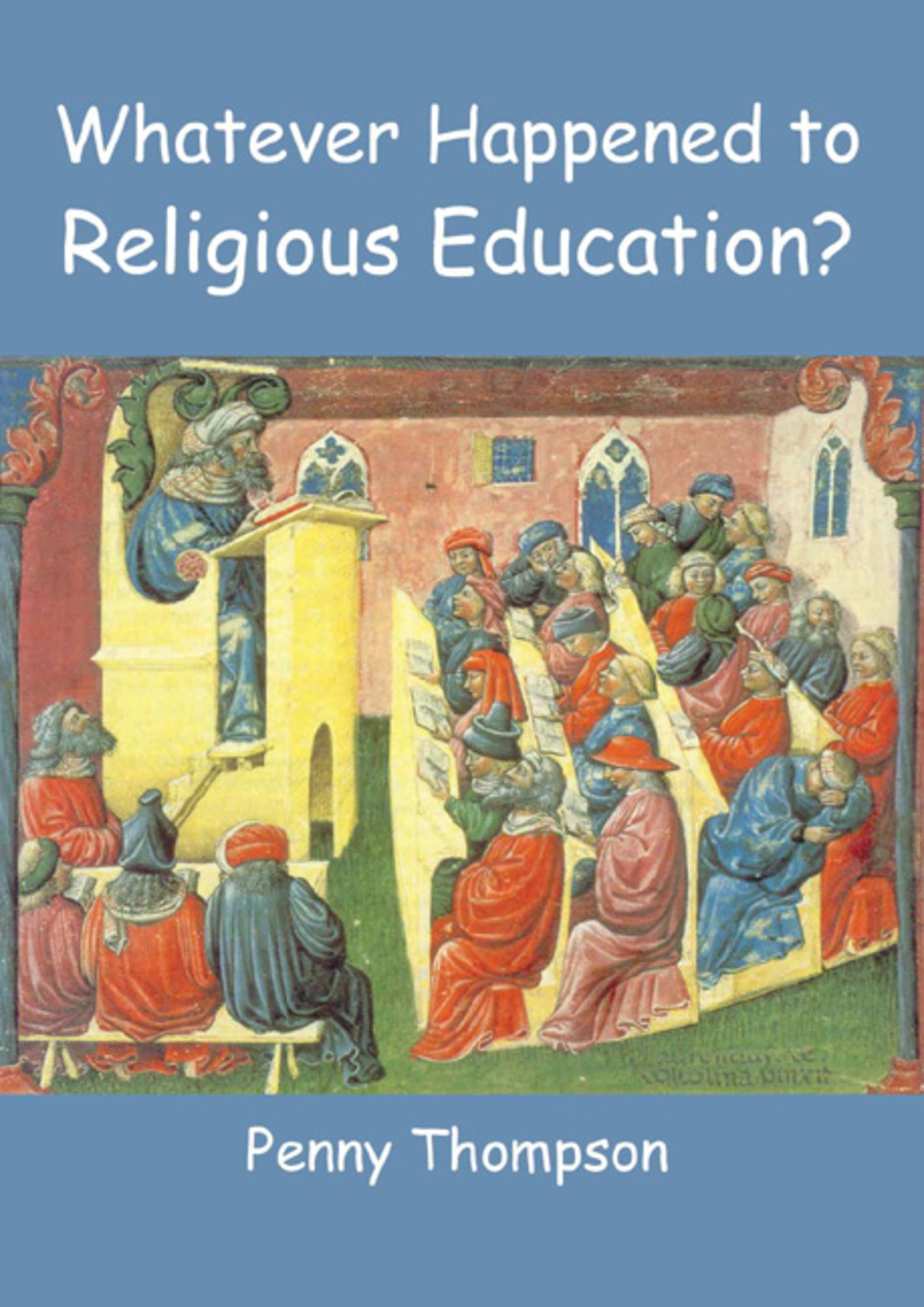 Cover image for Whatever Happened to Religious Education ISBN 9780718830397
