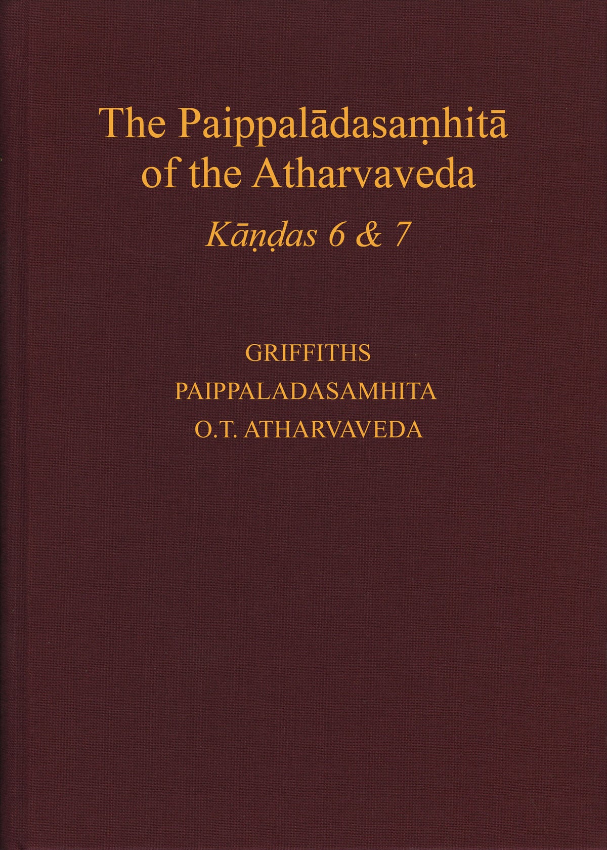 The Paippalādasaṃhitā of the Atharvaveda
