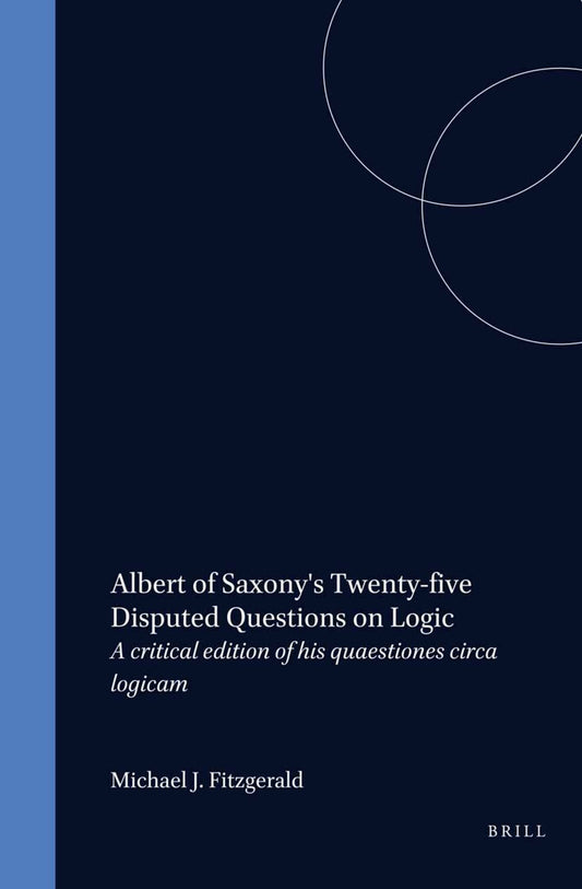 Albert of Saxony's Twenty-five Disputed Questions on Logic
