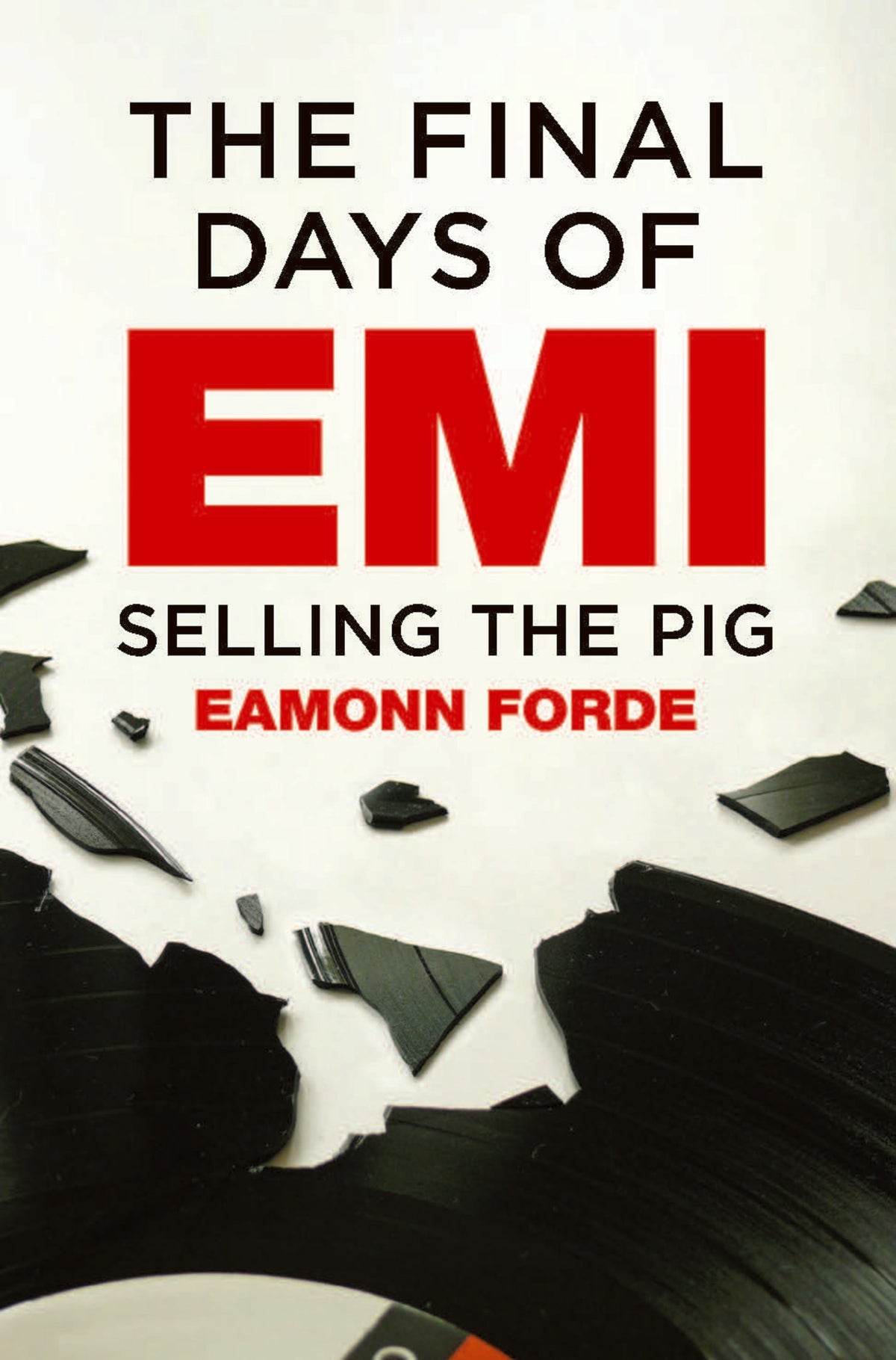 Cover image for The Final Days of EMI: Selling the Pig ISBN 9781913172428