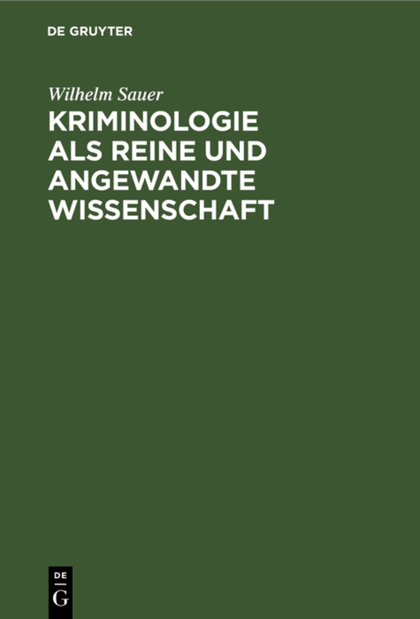 Kriminologie als reine und angewandte Wissenschaft