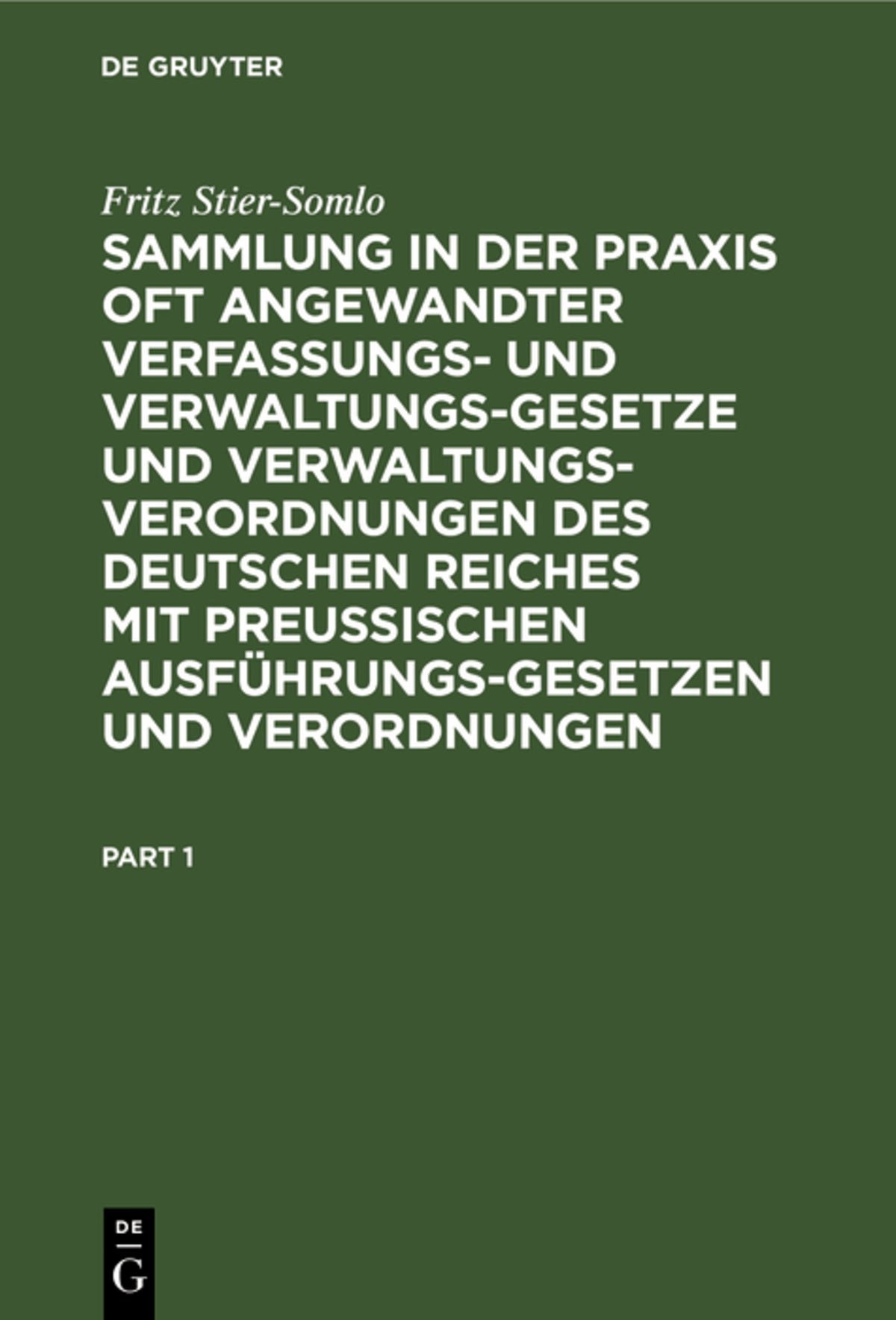 Cover image for Sammlung in der Praxis oft angewandter Verfassungs- und Verwaltungsgesetze und Verwaltungsverordnungen des Deutschen Reiches mit preußischen Ausführungsgesetzen und Verordnungen ISBN 9783112407998