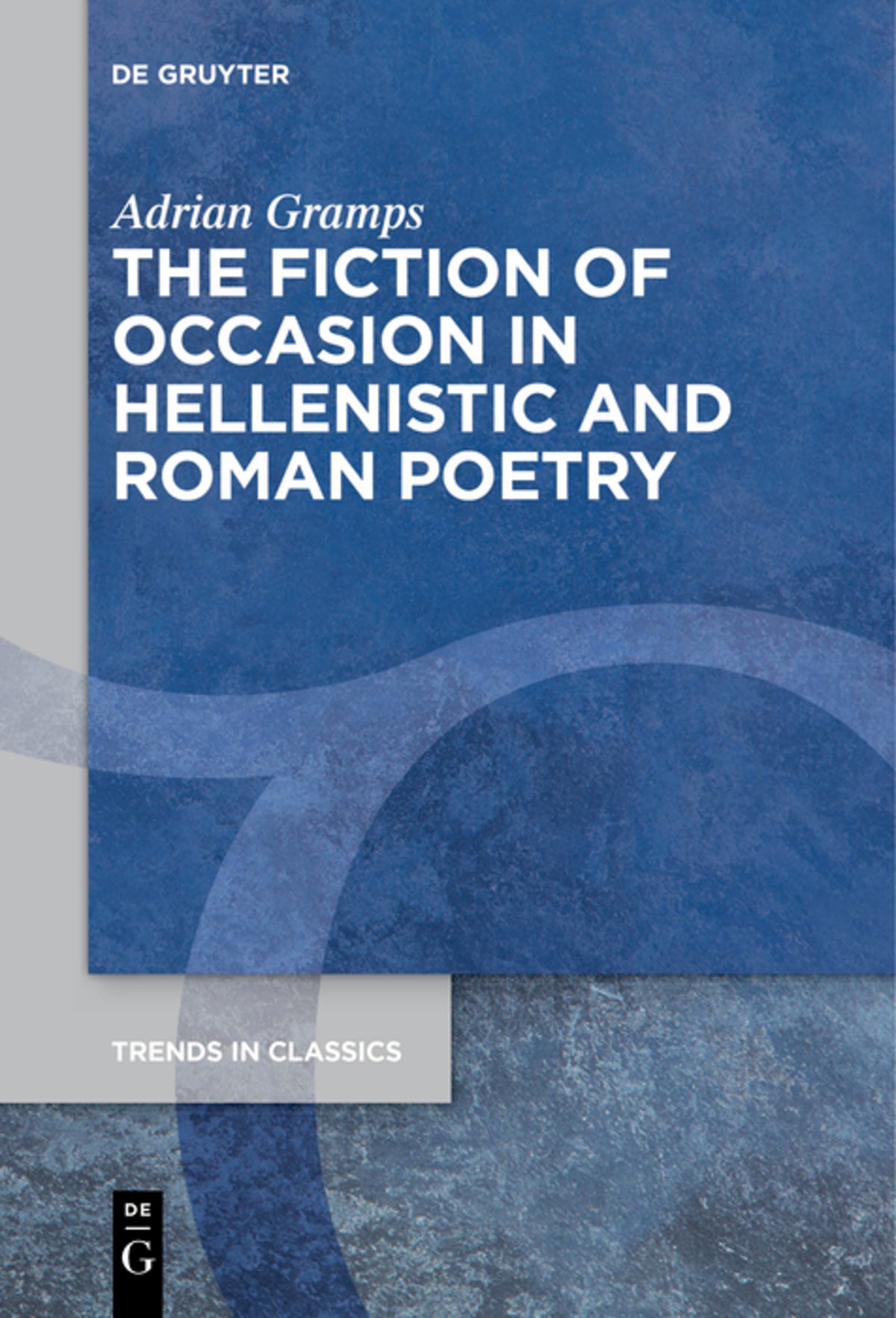 The Fiction of Occasion in Hellenistic and Roman Poetry