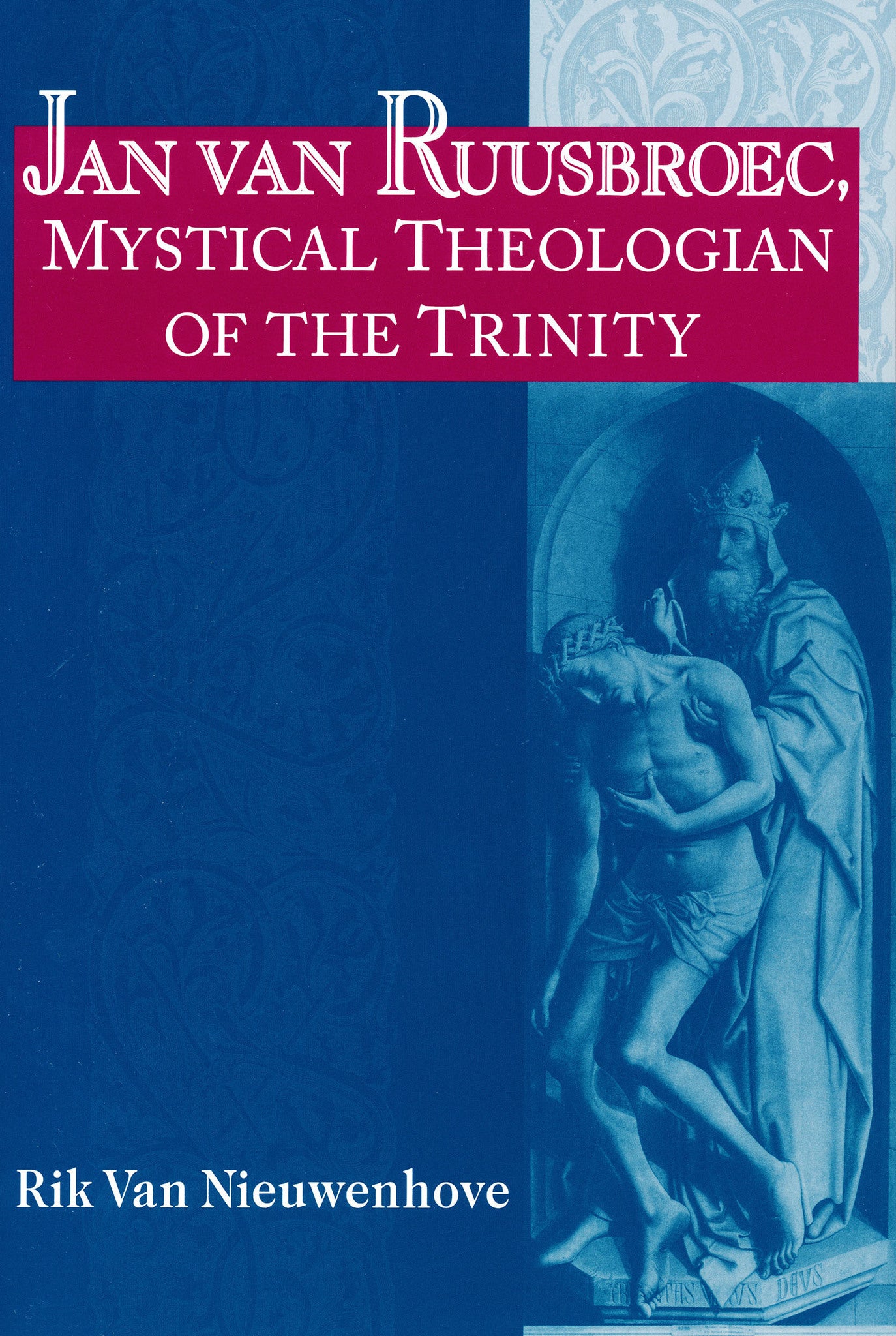 Cover image for Jan van Ruusbroec, Mystical Theologian of the Trinity ISBN 9780268032616
