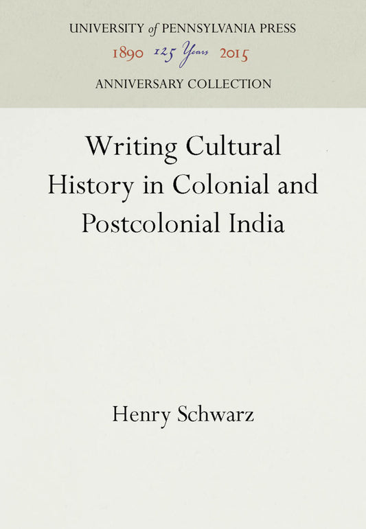 Writing Cultural History in Colonial and Postcolonial India