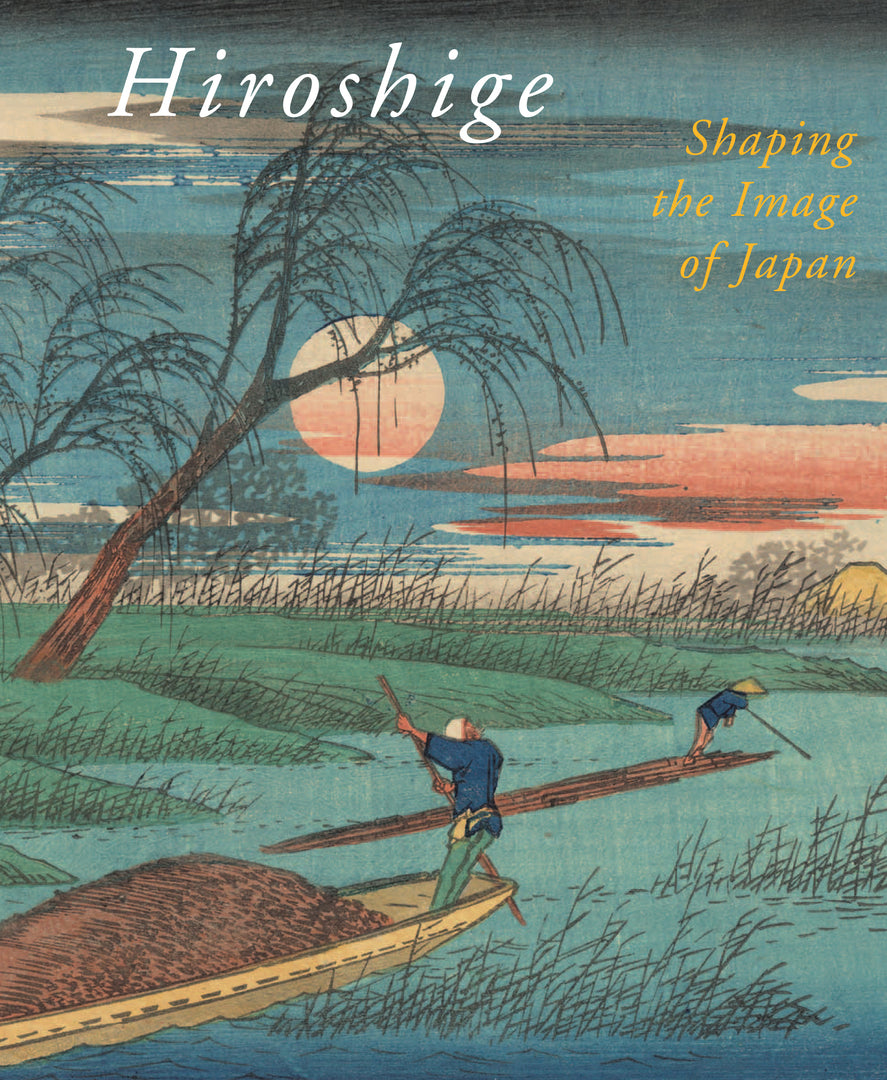 Cover image for Hiroshige, Shaping the Image of Japan ISBN 9789004171954