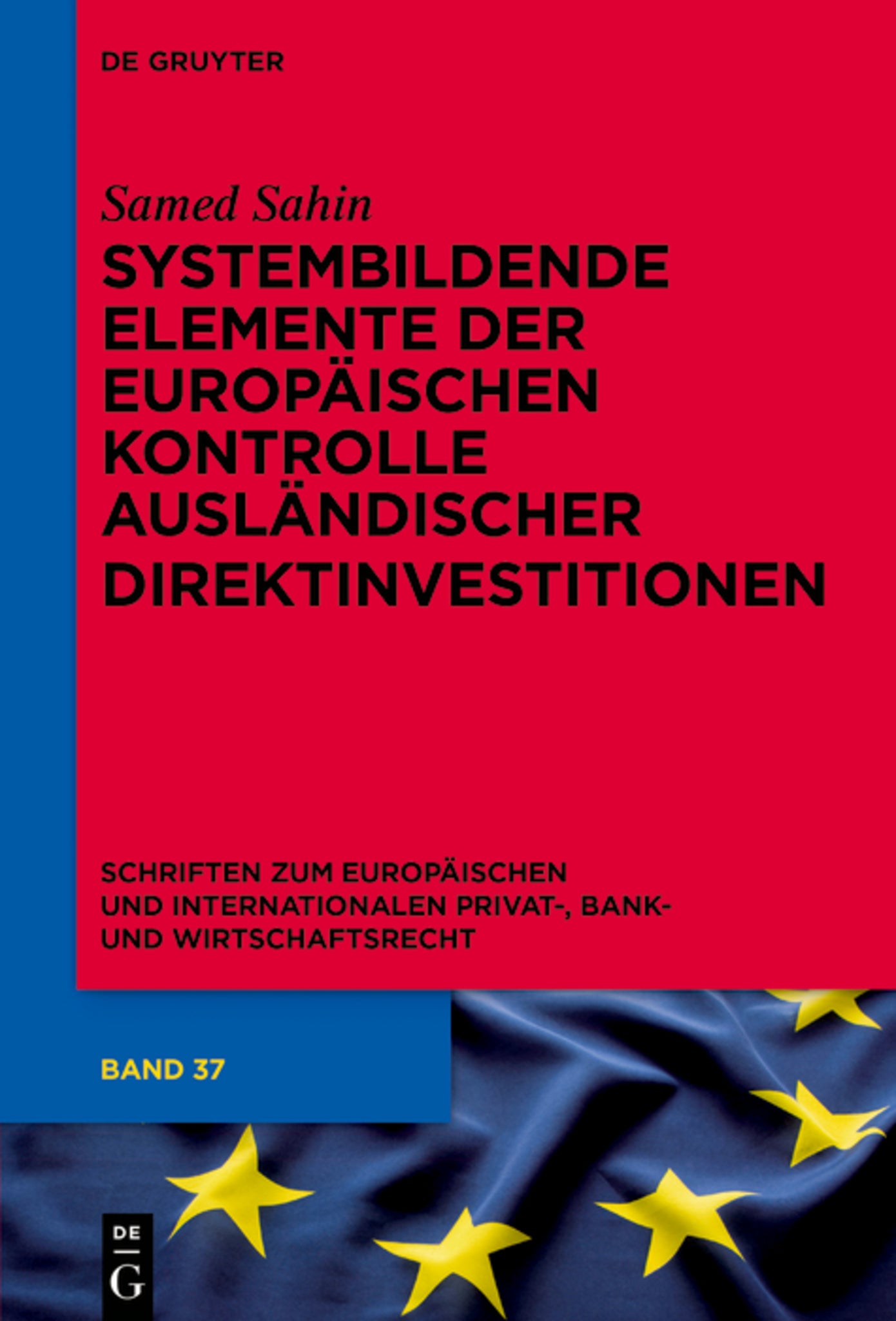 Systembildende Elemente der Europäischen Kontrolle ausländischer Direktinvestitionen
