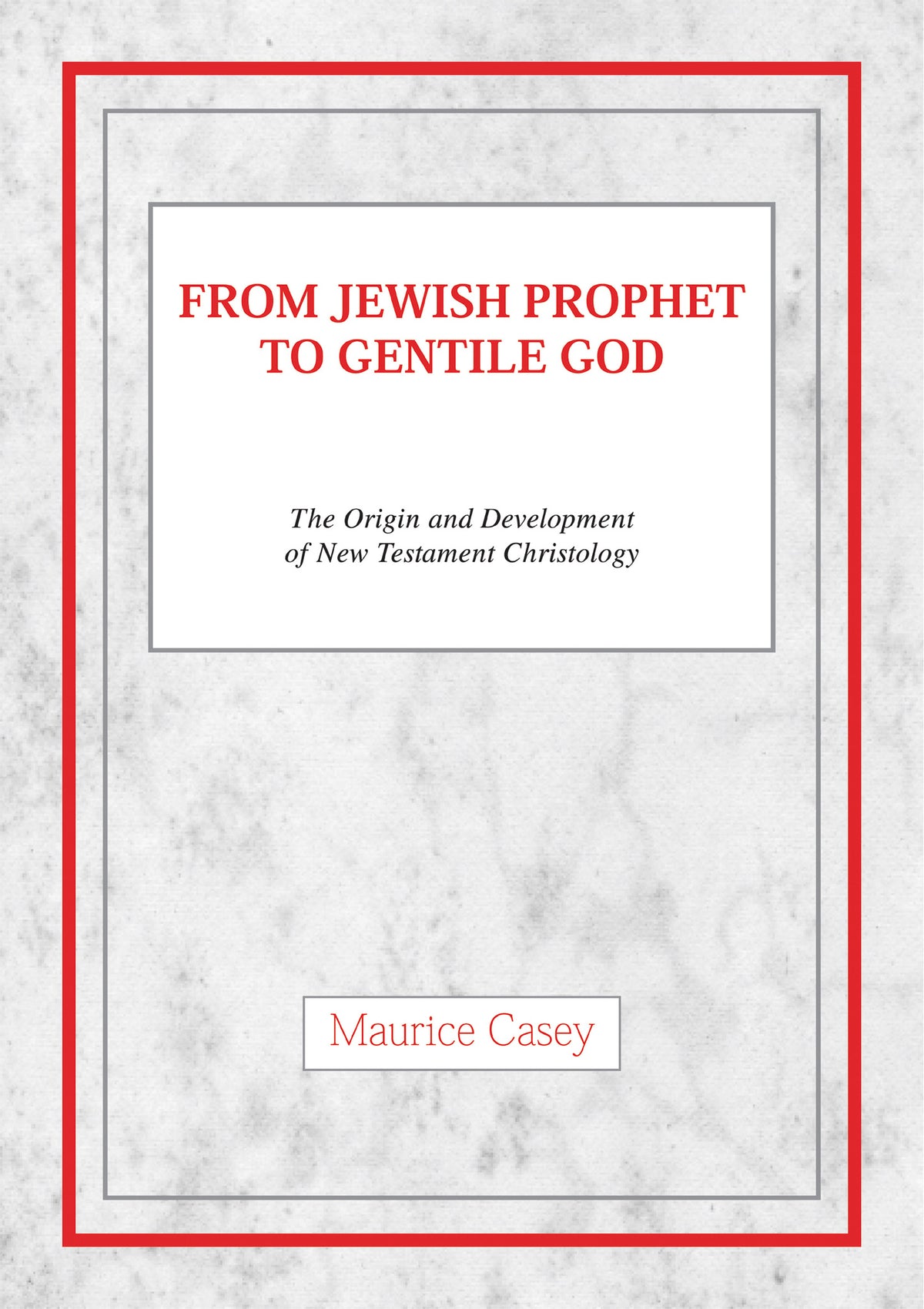 Cover image for From Jewish Prophet to Gentile God ISBN 9780227679203