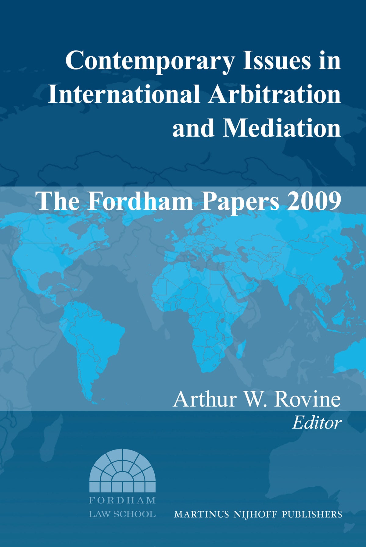 Cover image for Contemporary Issues in International Arbitration and Mediation: The Fordham Papers (2009) ISBN 9789004182912