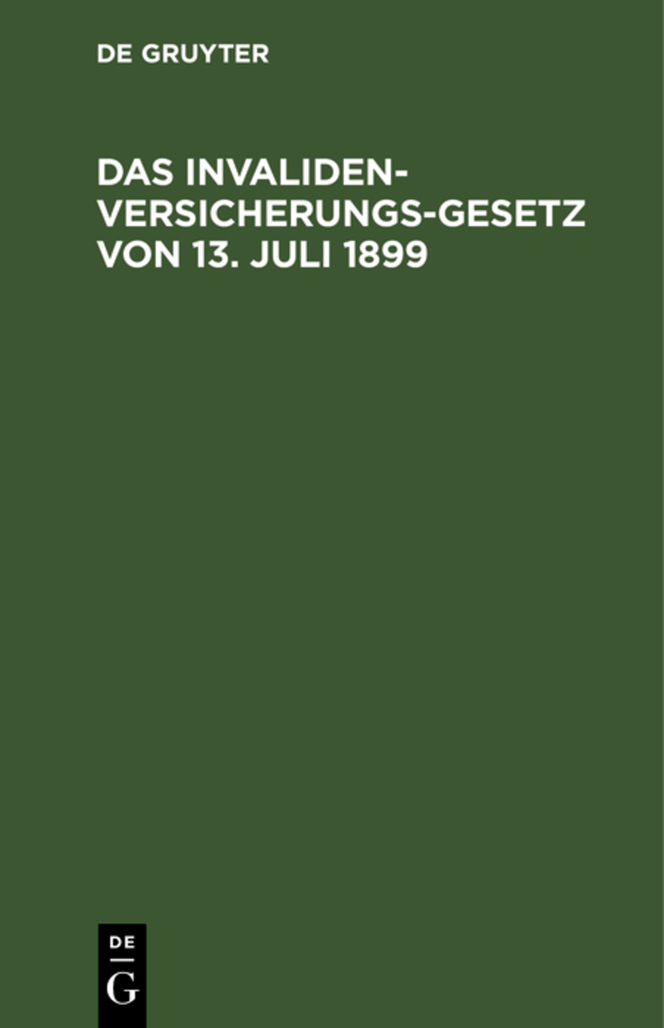 Das Invalidenversicherungsgesetz von 13. Juli 1899