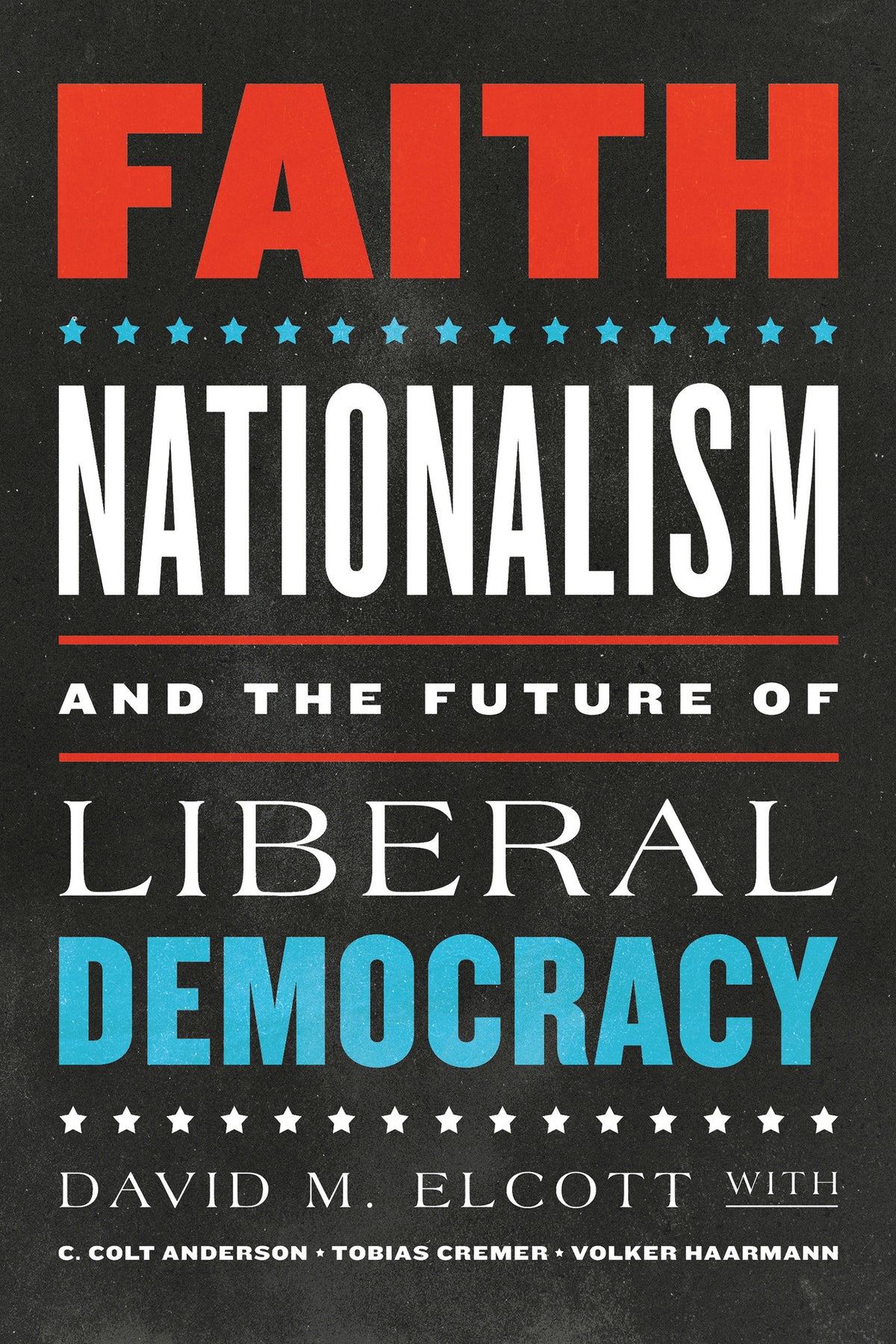 Cover image for Faith, Nationalism, and the Future of Liberal Democracy ISBN 9780268200619