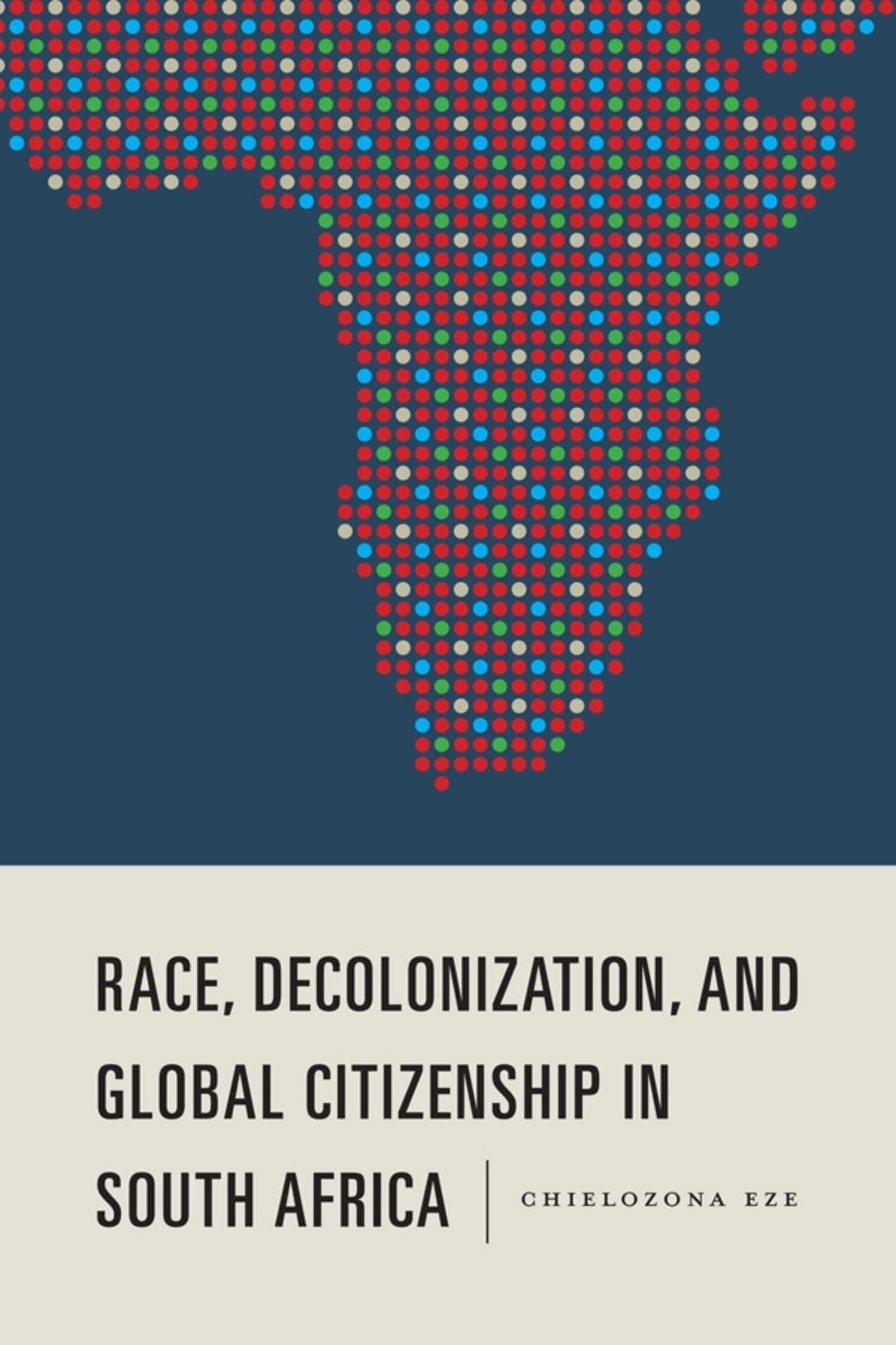 Cover image for Race, Decolonization, and Global Citizenship in South Africa ISBN 9781580469333