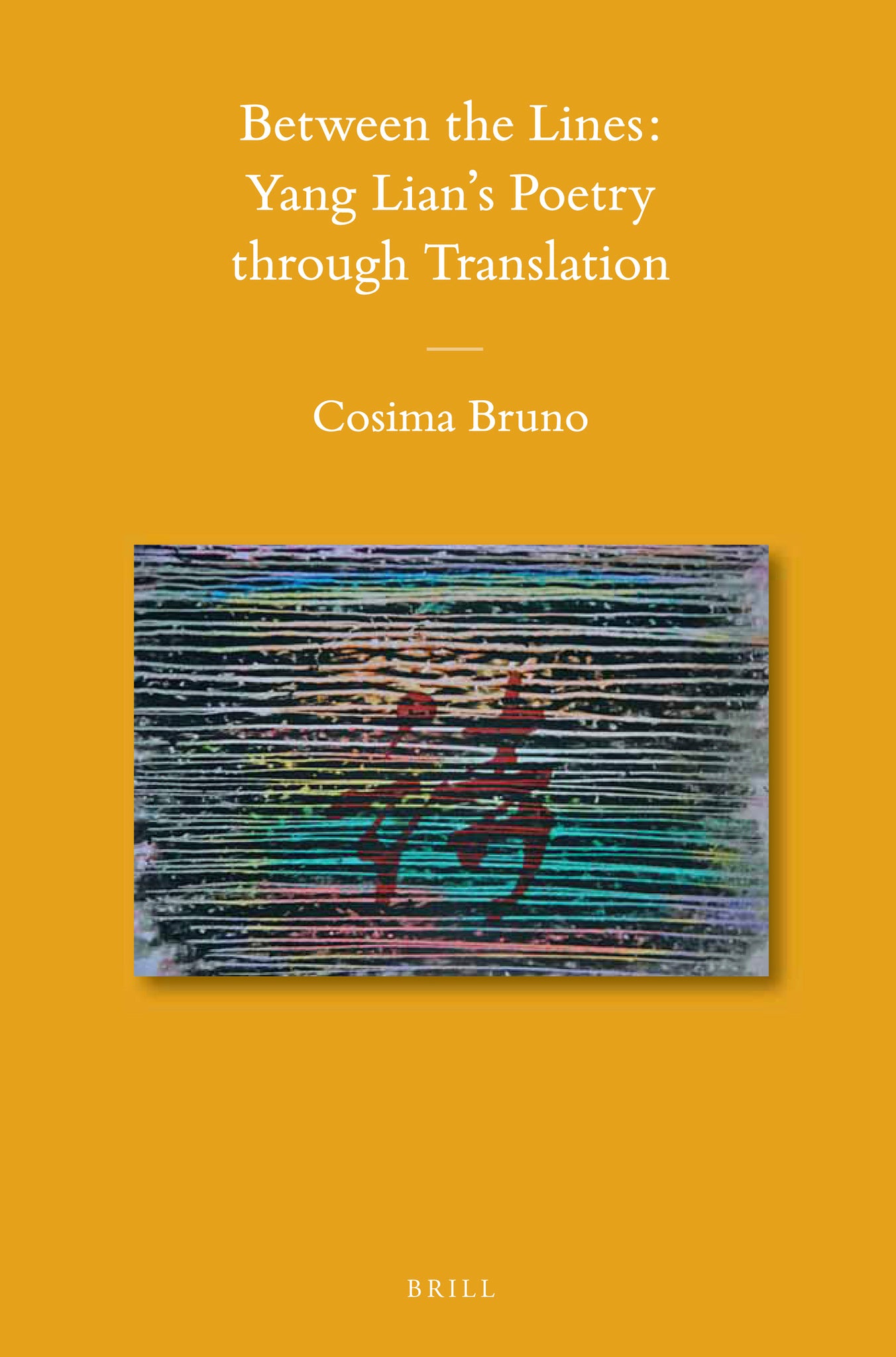 Between the Lines:Yang Lian's Poetry through Translation