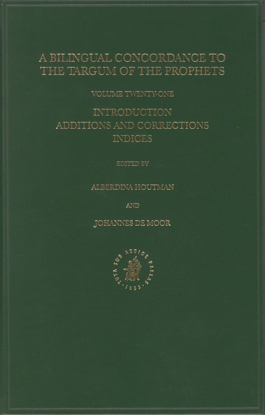 Bilingual Concordance to the Targum of the Prophets, Volume 21 Introduction, Additions and Corrections, Indices