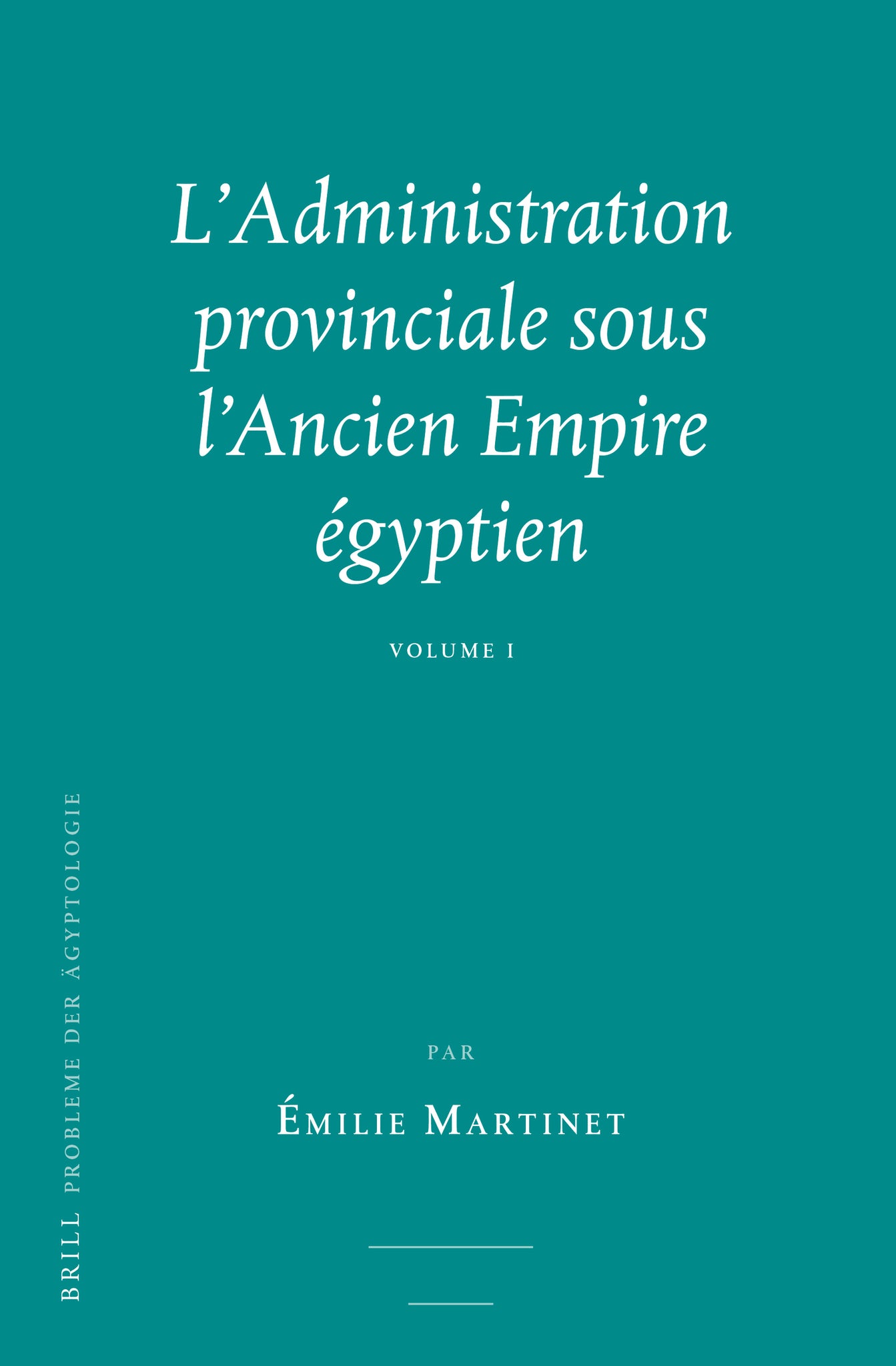 L'Administration provinciale sous l’Ancien Empire égyptien (2 vols)
