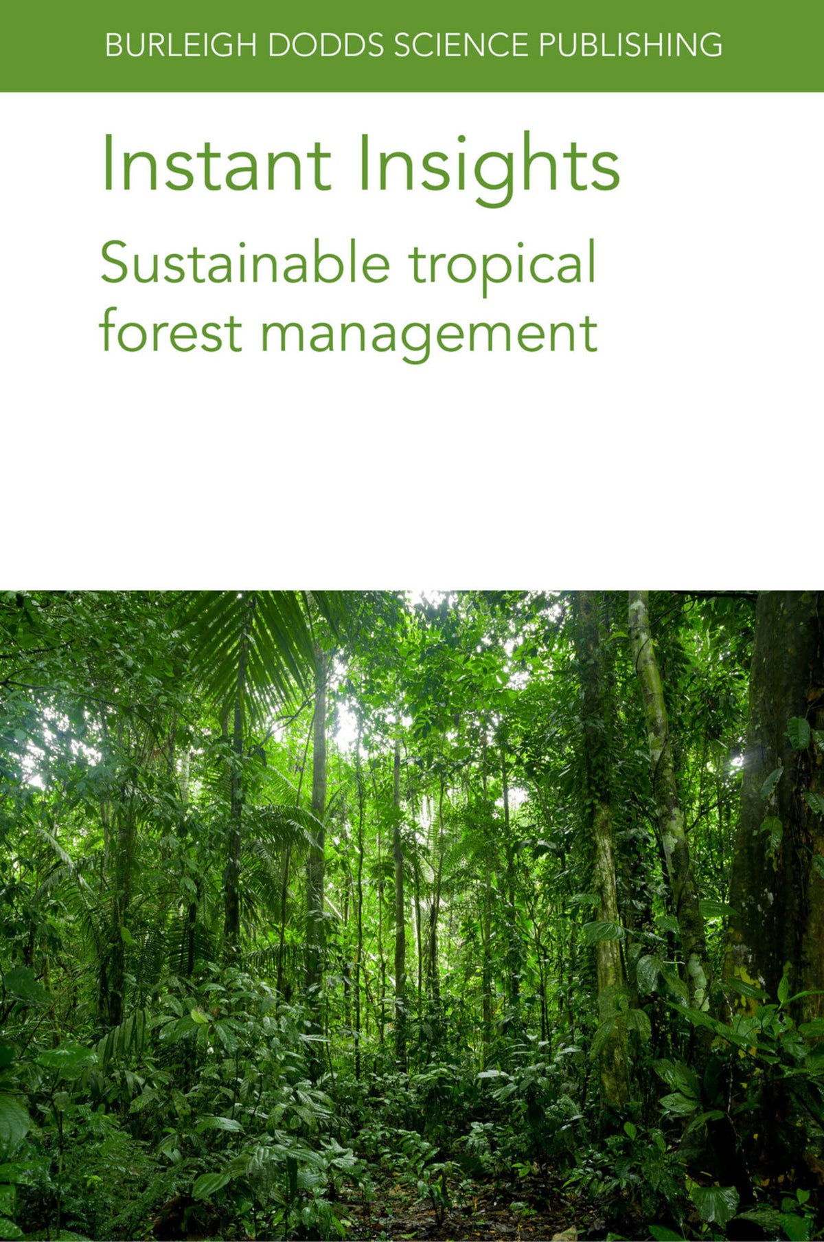 Cover image for Instant Insights: Sustainable tropical forest management ISBN 9781801466547