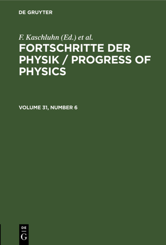 Fortschritte der Physik / Progress of Physics. Volume 31, Number 6