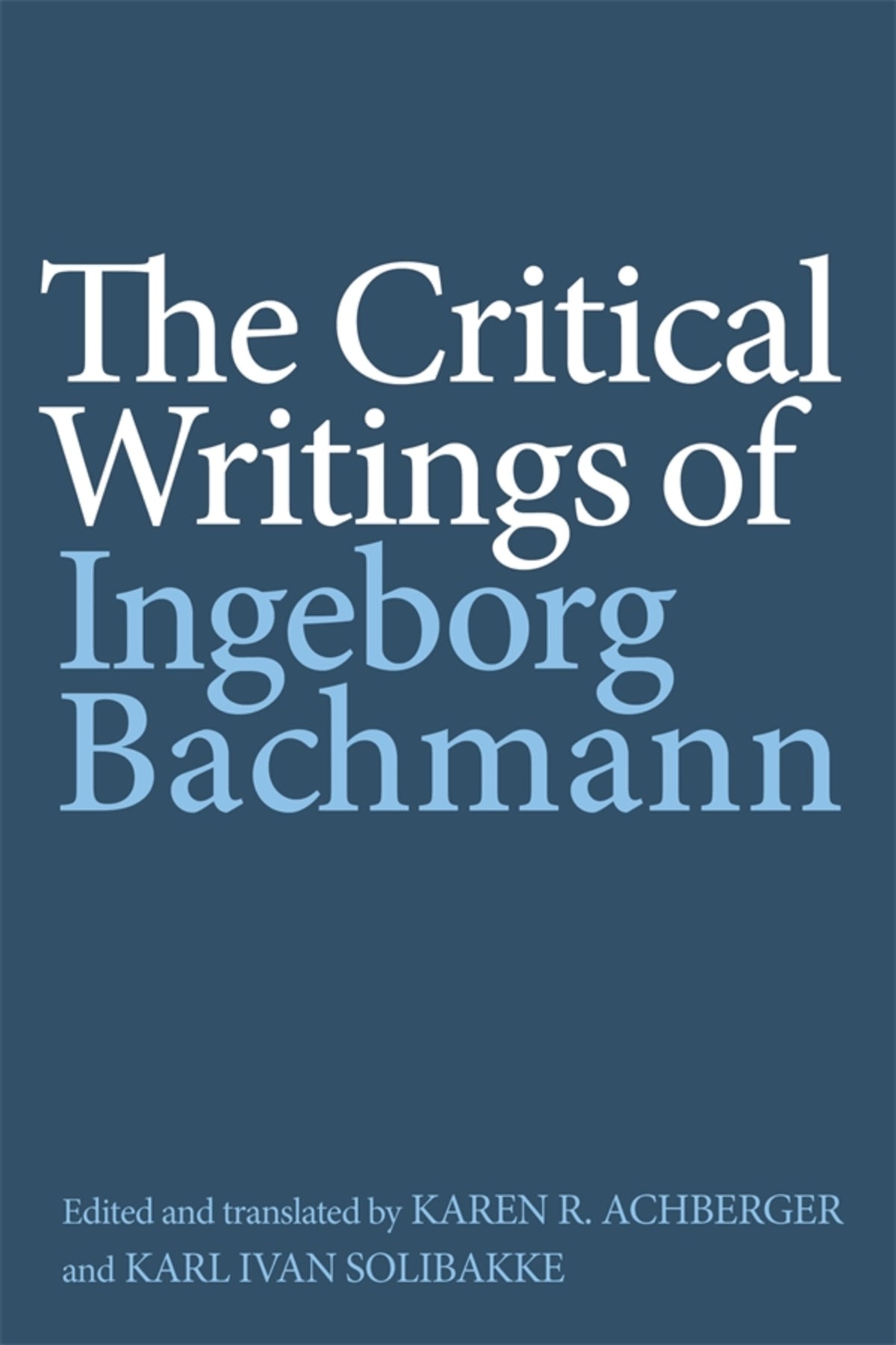 Cover image for The Critical Writings of Ingeborg Bachmann ISBN 9781571139443