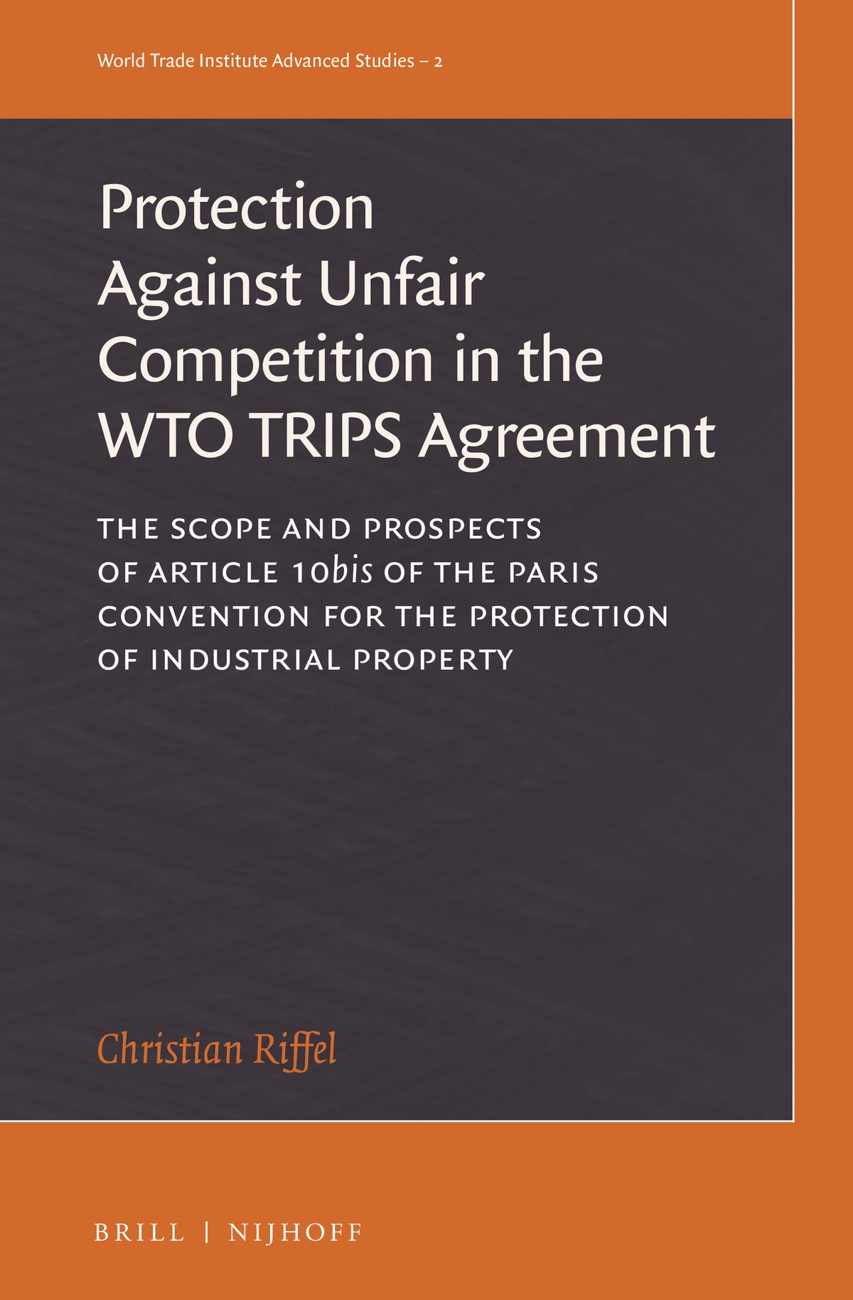 The Protection against Unfair Competition in the WTO TRIPS Agreement