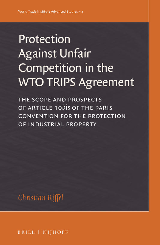 The Protection against Unfair Competition in the WTO TRIPS Agreement