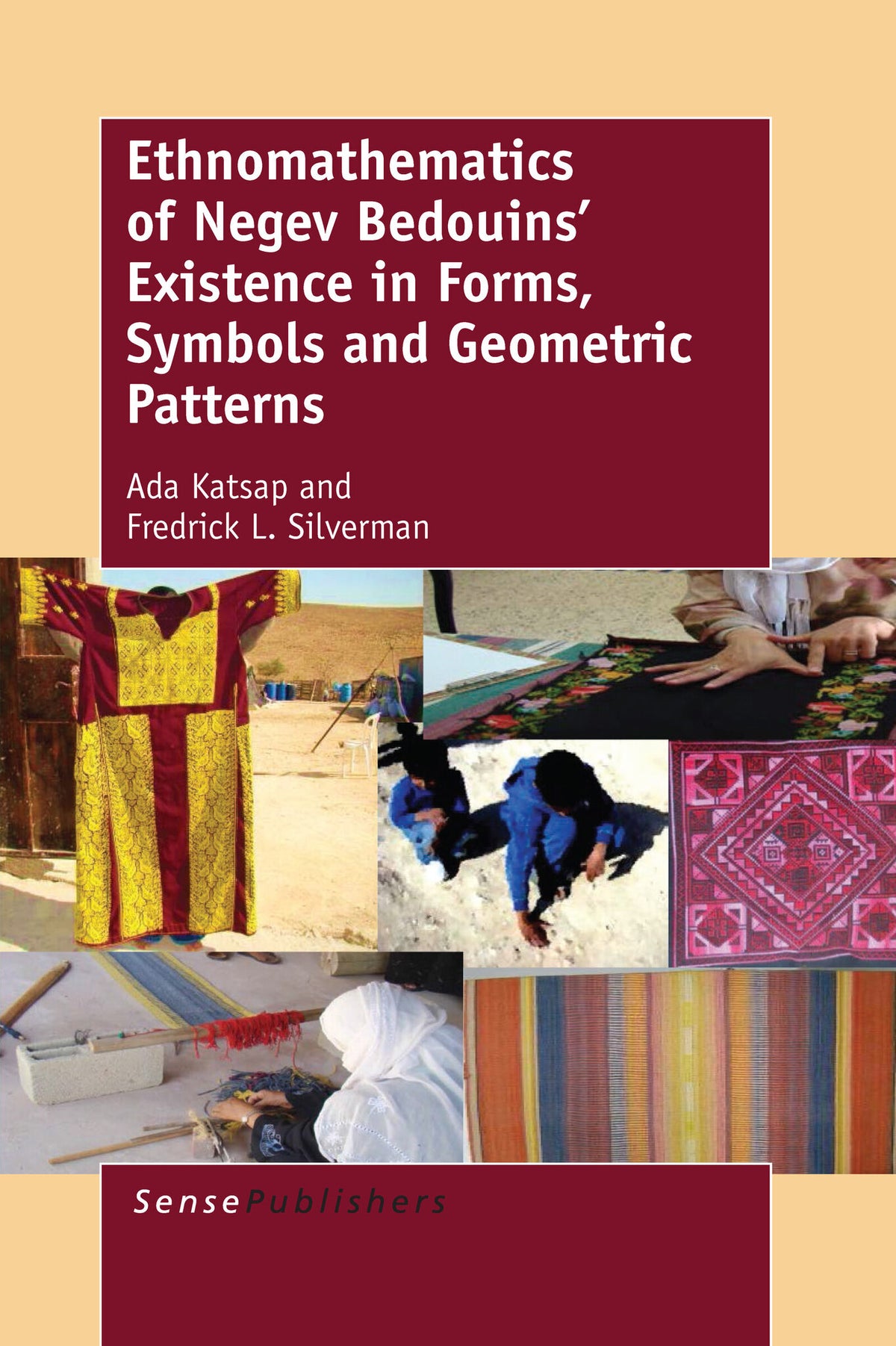 Cover image for Ethnomathematics of Negev Bedouins' Existence in Forms, Symbols and Geometric Patterns ISBN 9789462099487