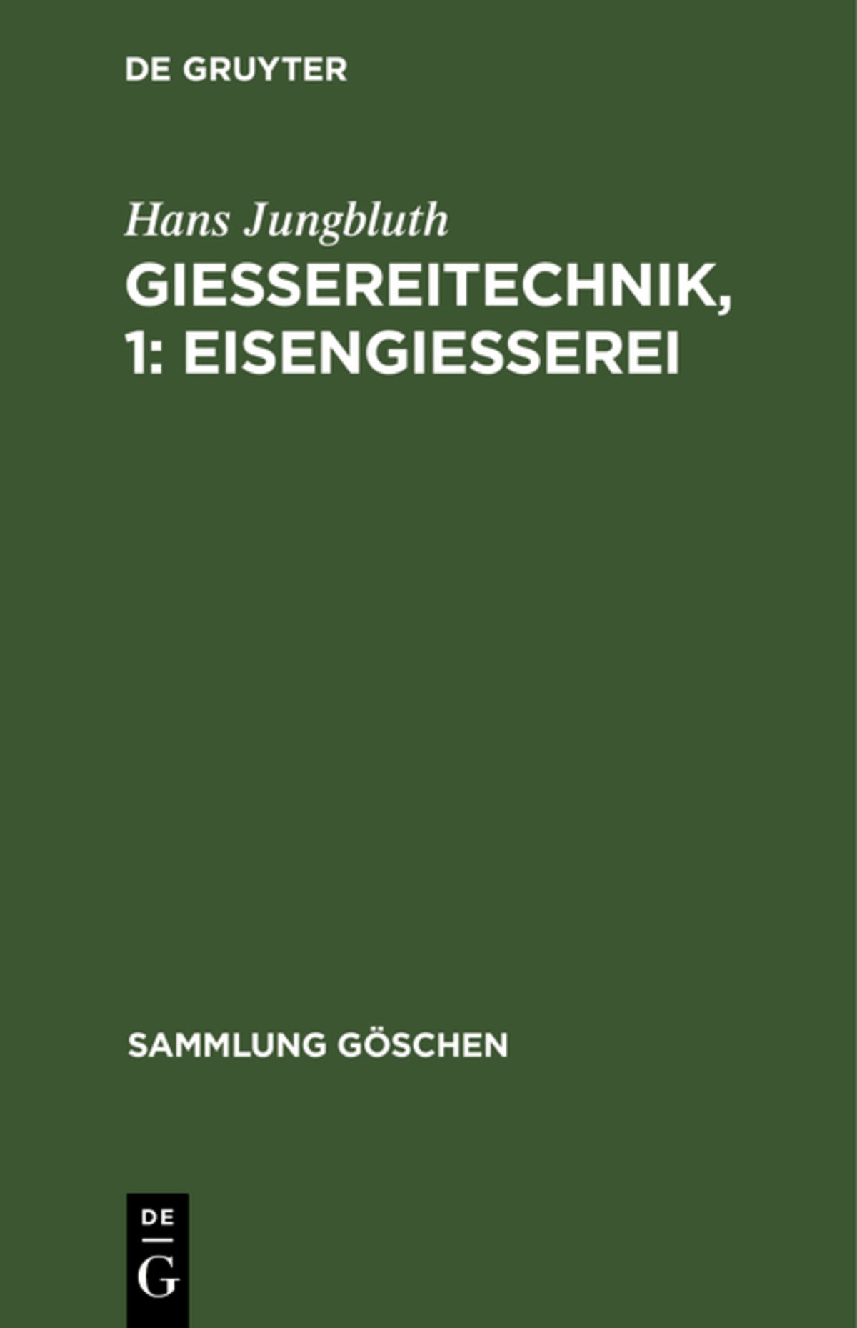 Cover image for Gießereitechnik, 1: Eisengießerei ISBN 9783111008448