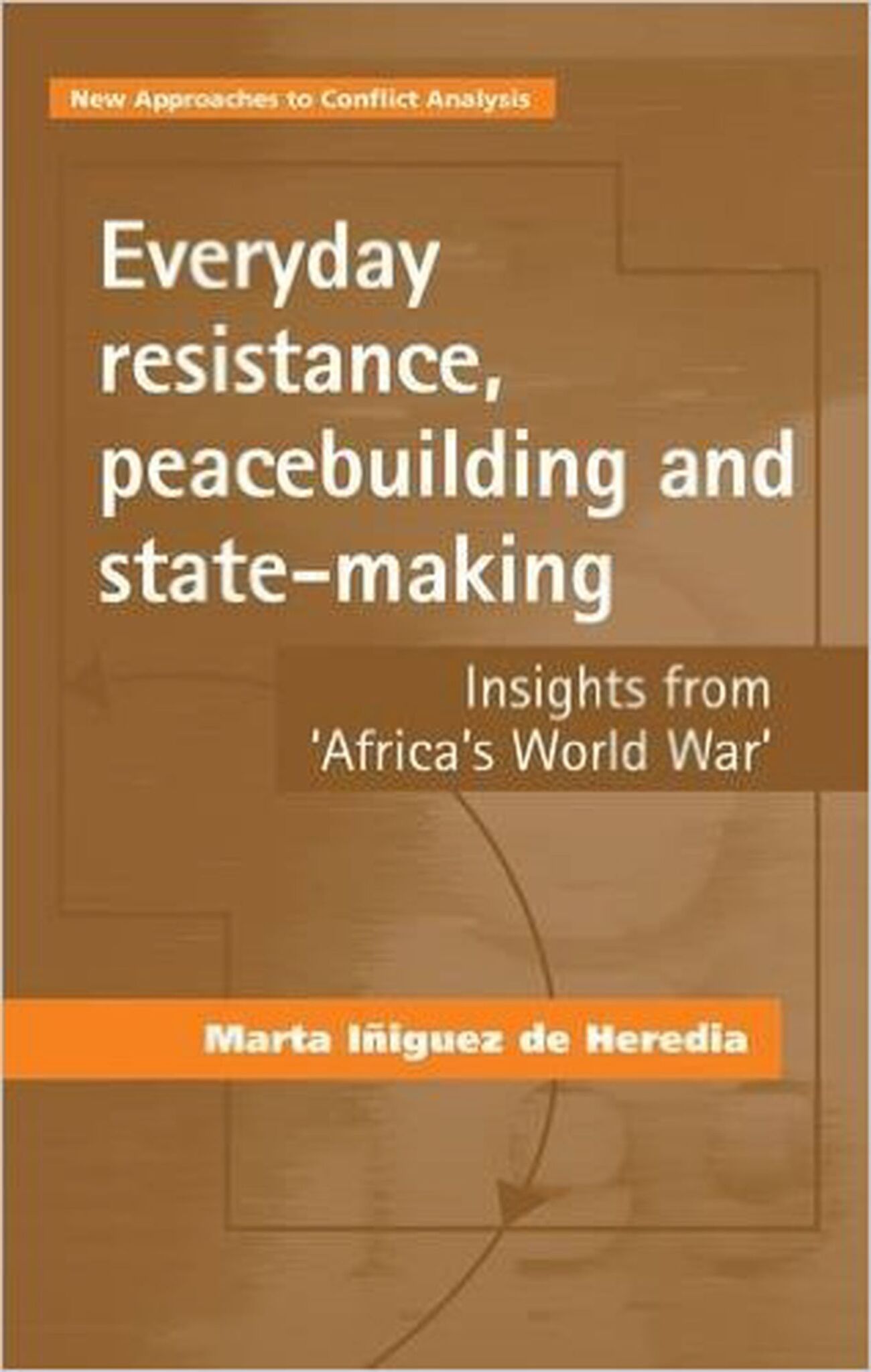 Everyday resistance, peacebuilding and state-making