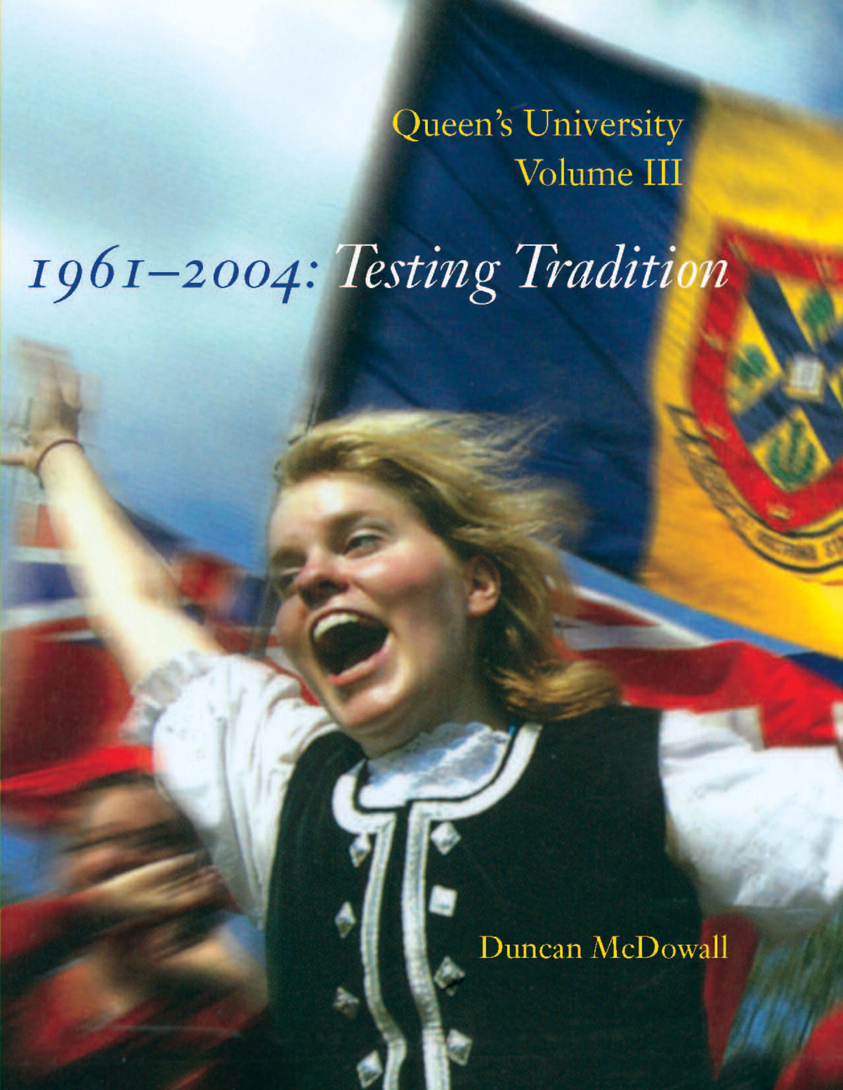 Cover image for Queen's University, Volume III, 1961-2004 ISBN 9780773598768