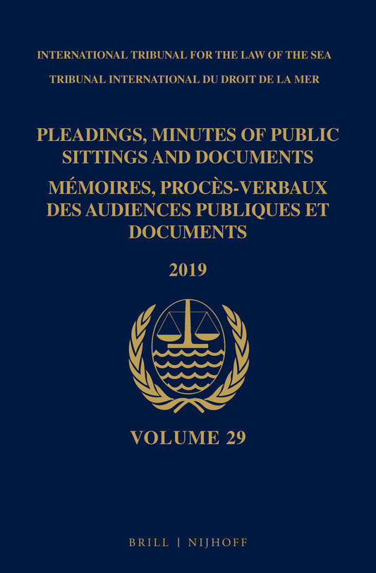 Pleadings, Minutes of Public Sittings and Documents / Mémoires, procès-verbaux des audiences publiques et documents, Volume 29 (2019)