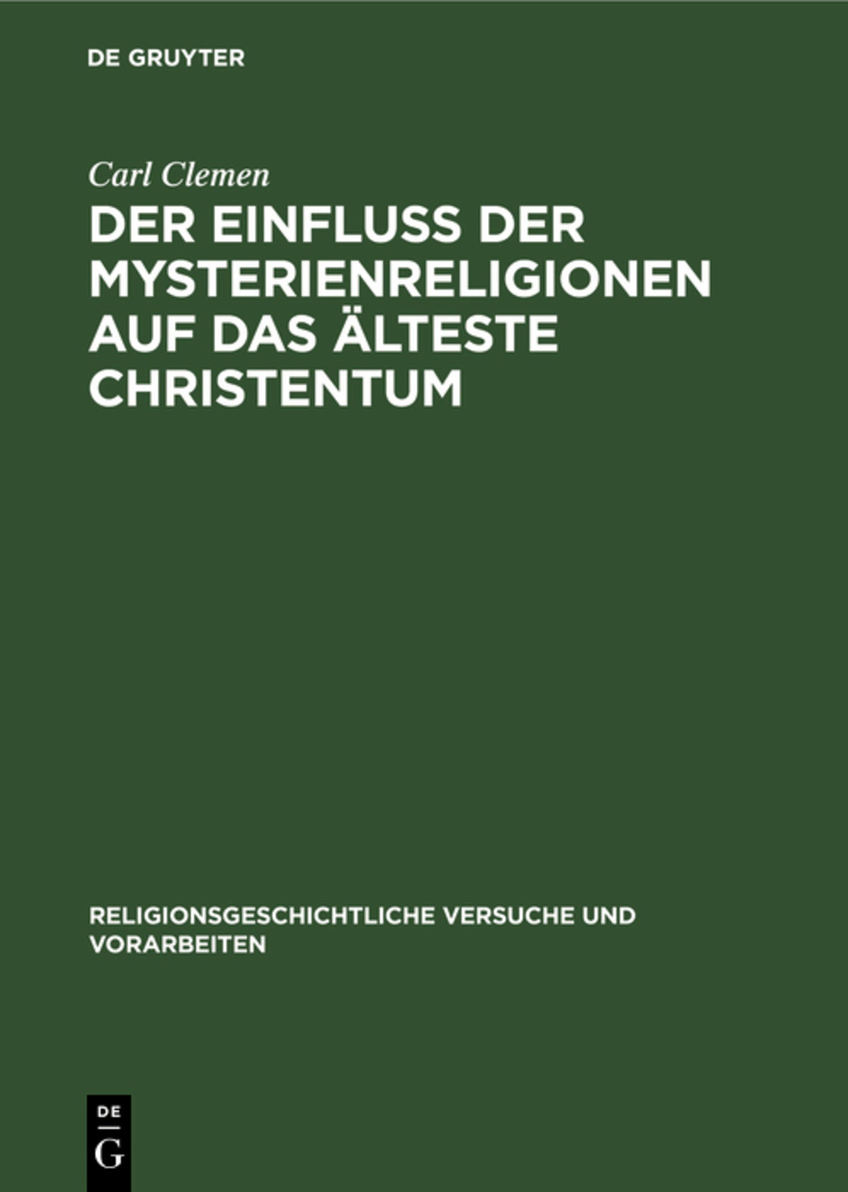 Cover image for Der Einfluss der Mysterienreligionen auf das älteste Christentum ISBN 9783111277844