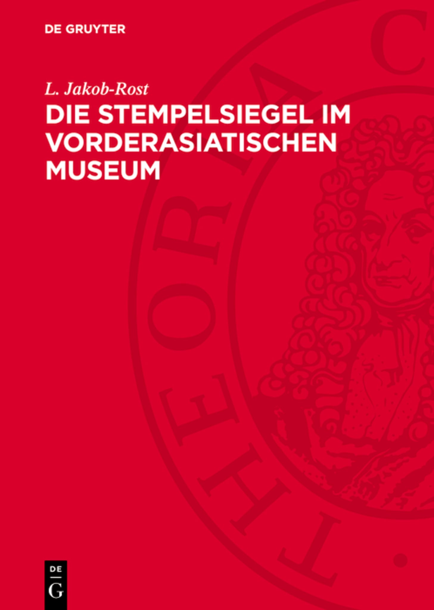 Die Stempelsiegel im Vorderasiatischen Museum