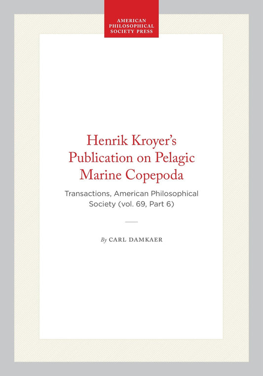 Henrik Kroyer’s Publication on Pelagic Marine Copepoda