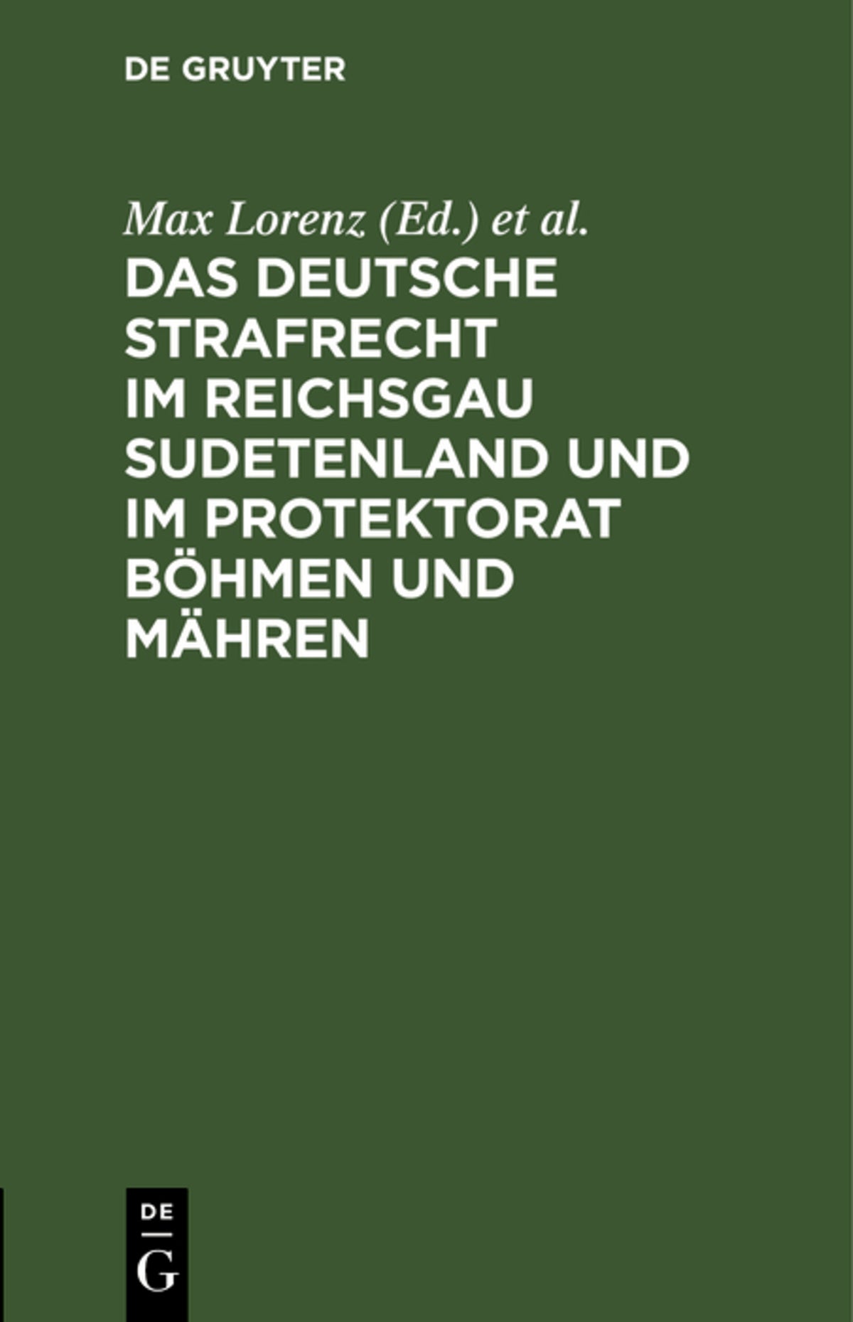 Cover image for Das deutsche Strafrecht im Reichsgau Sudetenland und im Protektorat Böhmen und Mähren ISBN 9783112687239