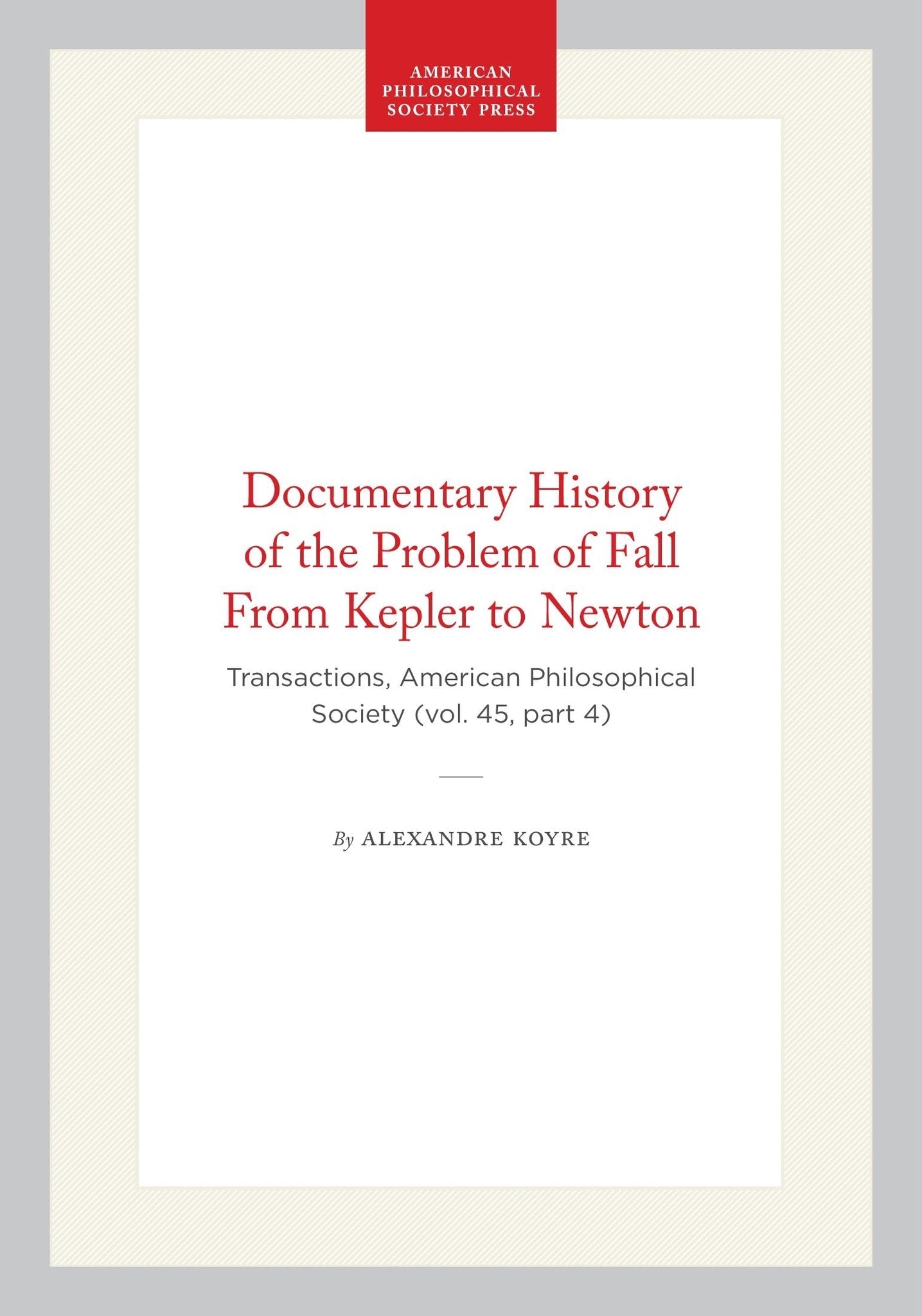Documentary History of the Problem of Fall From Kepler to Newton