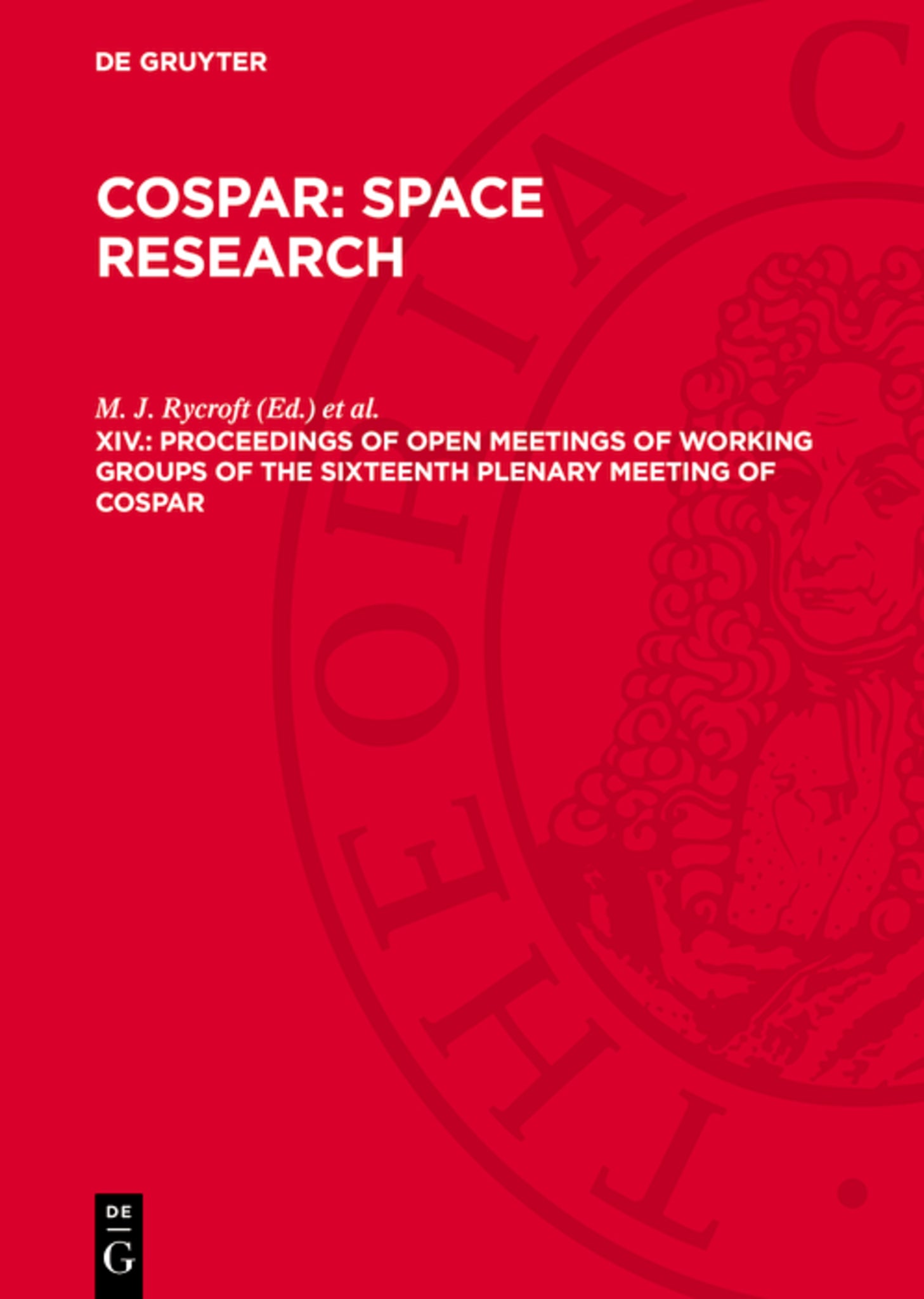 Proceedings of Open Meetings of Working Groups of the Sixteenth Plenary Meeting of COSPAR