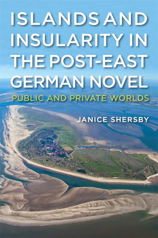 Islands and Insularity in the Post-East German Novel