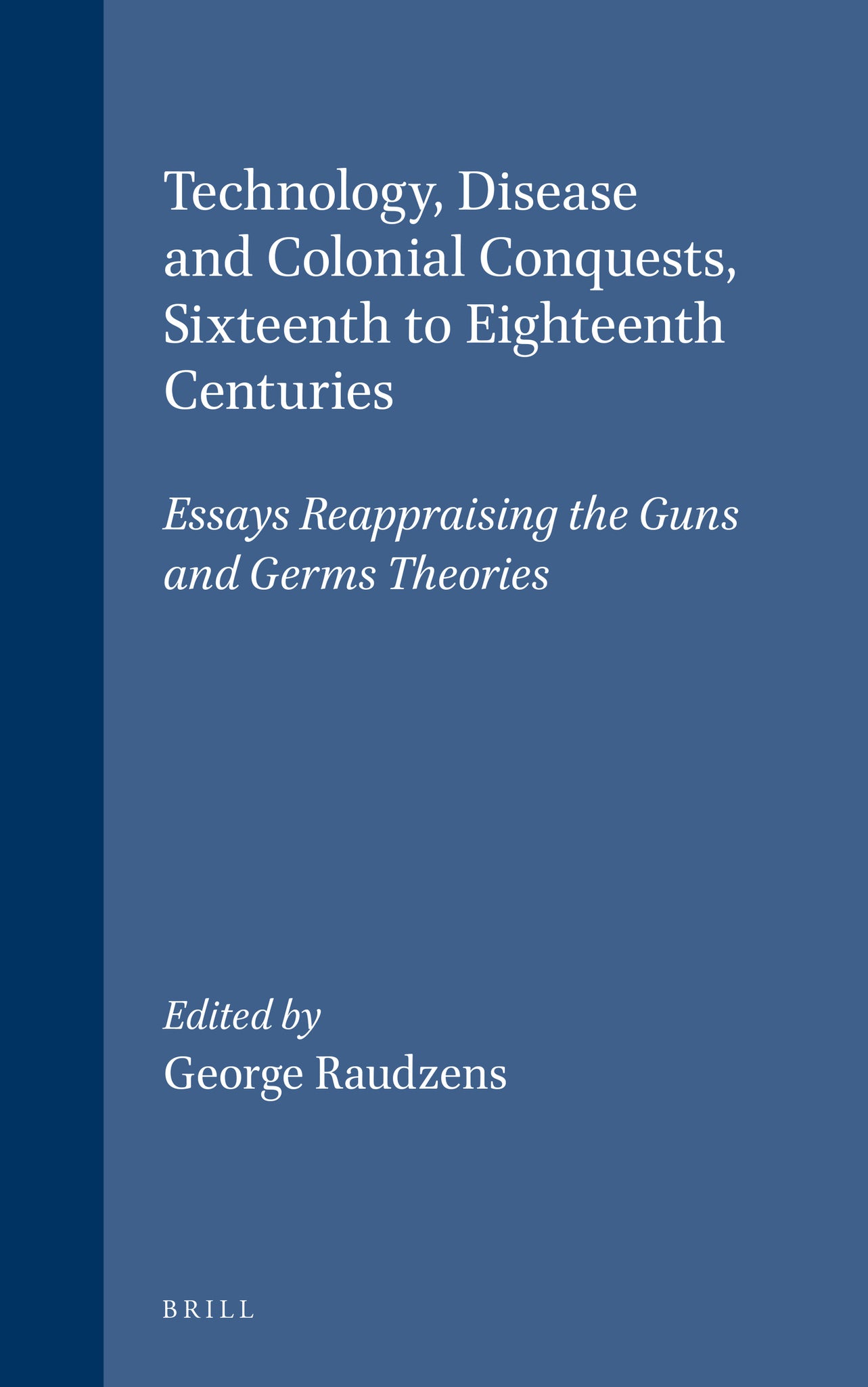 Technology, Disease and Colonial Conquests, Sixteenth to Eighteenth Centuries