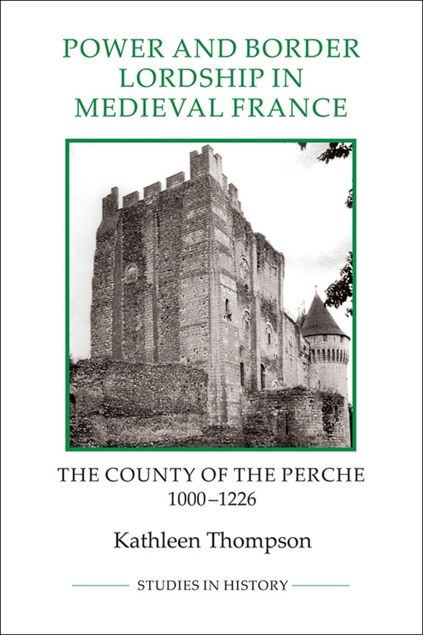 Cover image for Power and Border Lordship in Medieval France ISBN 9781843838340