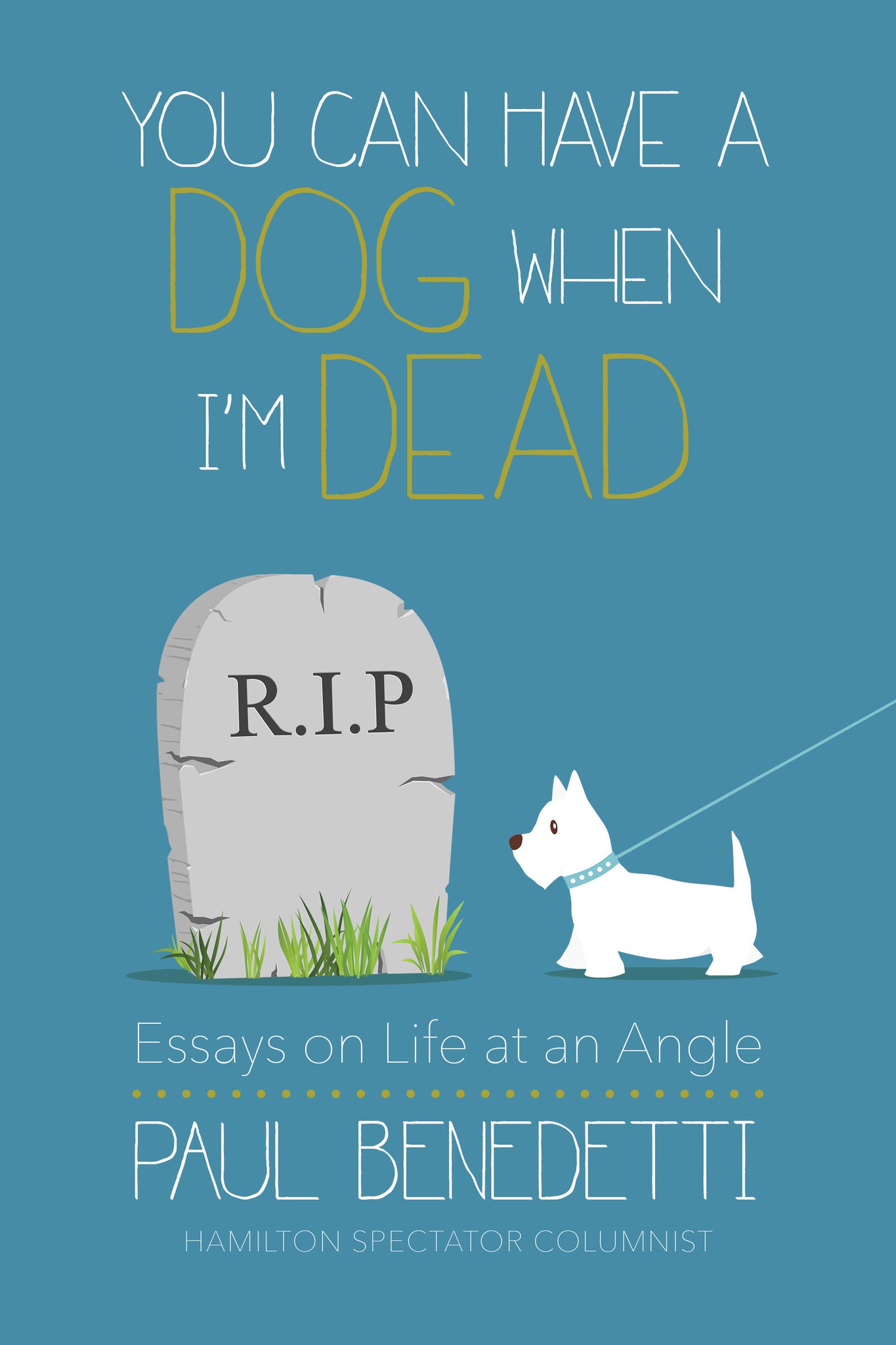 Cover image for You Can Have a Dog When I'm Dead ISBN 9781459738119