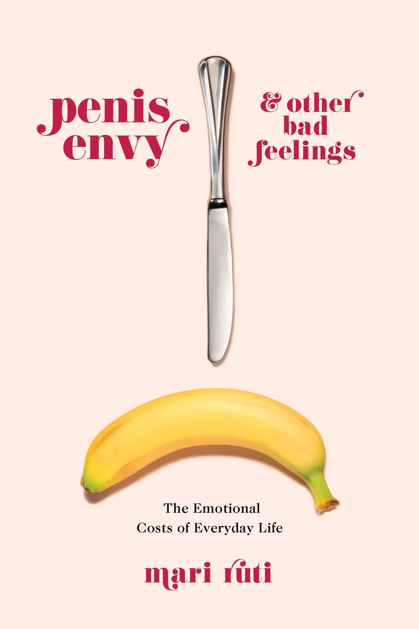 Cover image for Penis Envy and Other Bad Feelings ISBN 9780231186698
