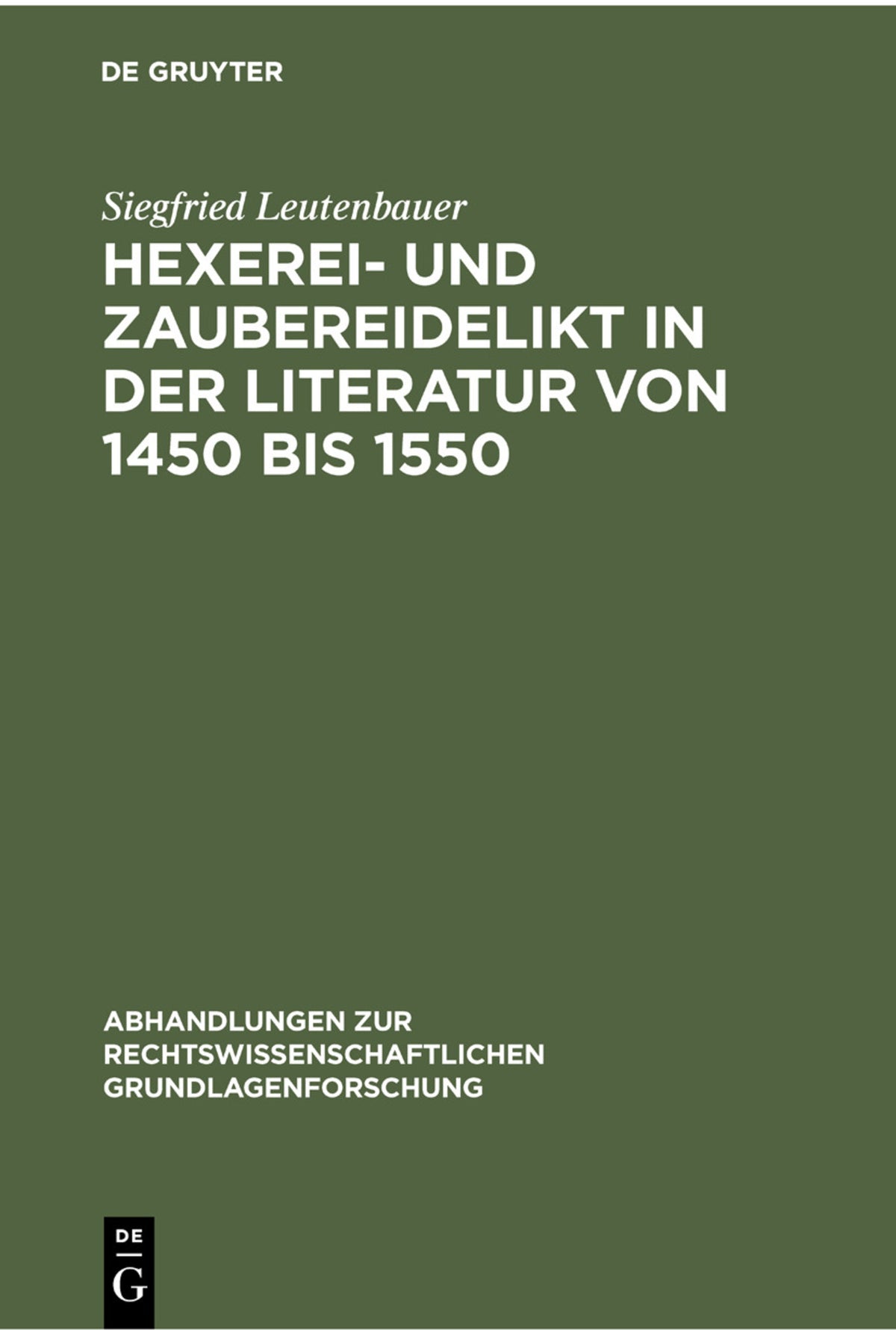 Hexerei- und Zaubereidelikt in der Literatur von 1450 bis 1550