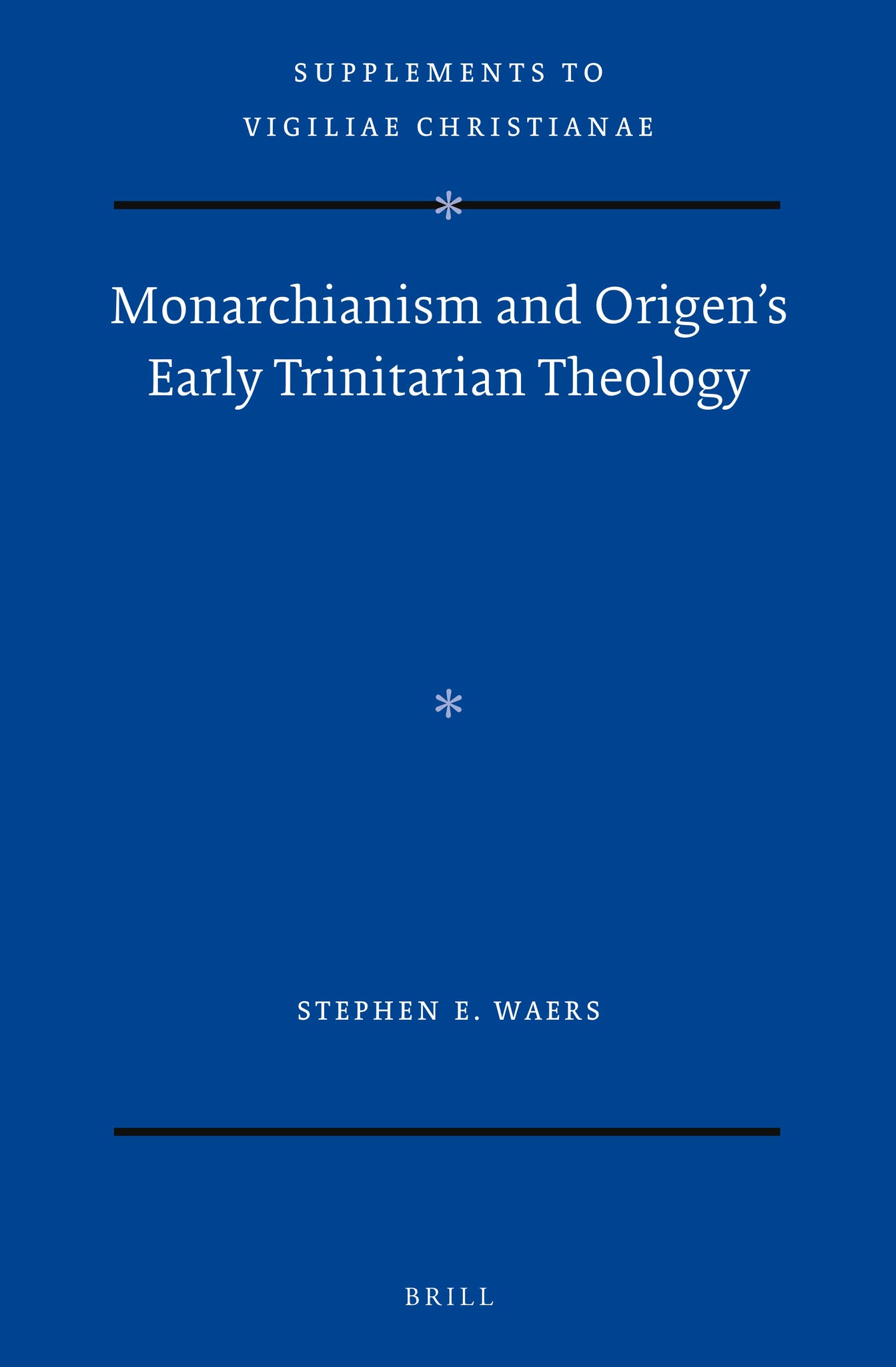 Monarchianism and Origen’s Early Trinitarian Theology