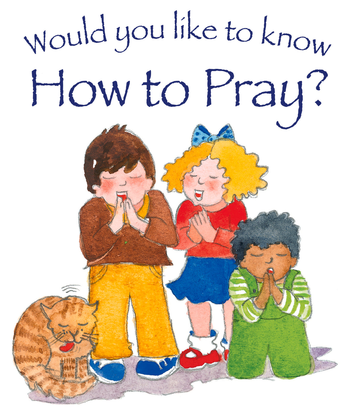 Would You Like to Know How to Pray?