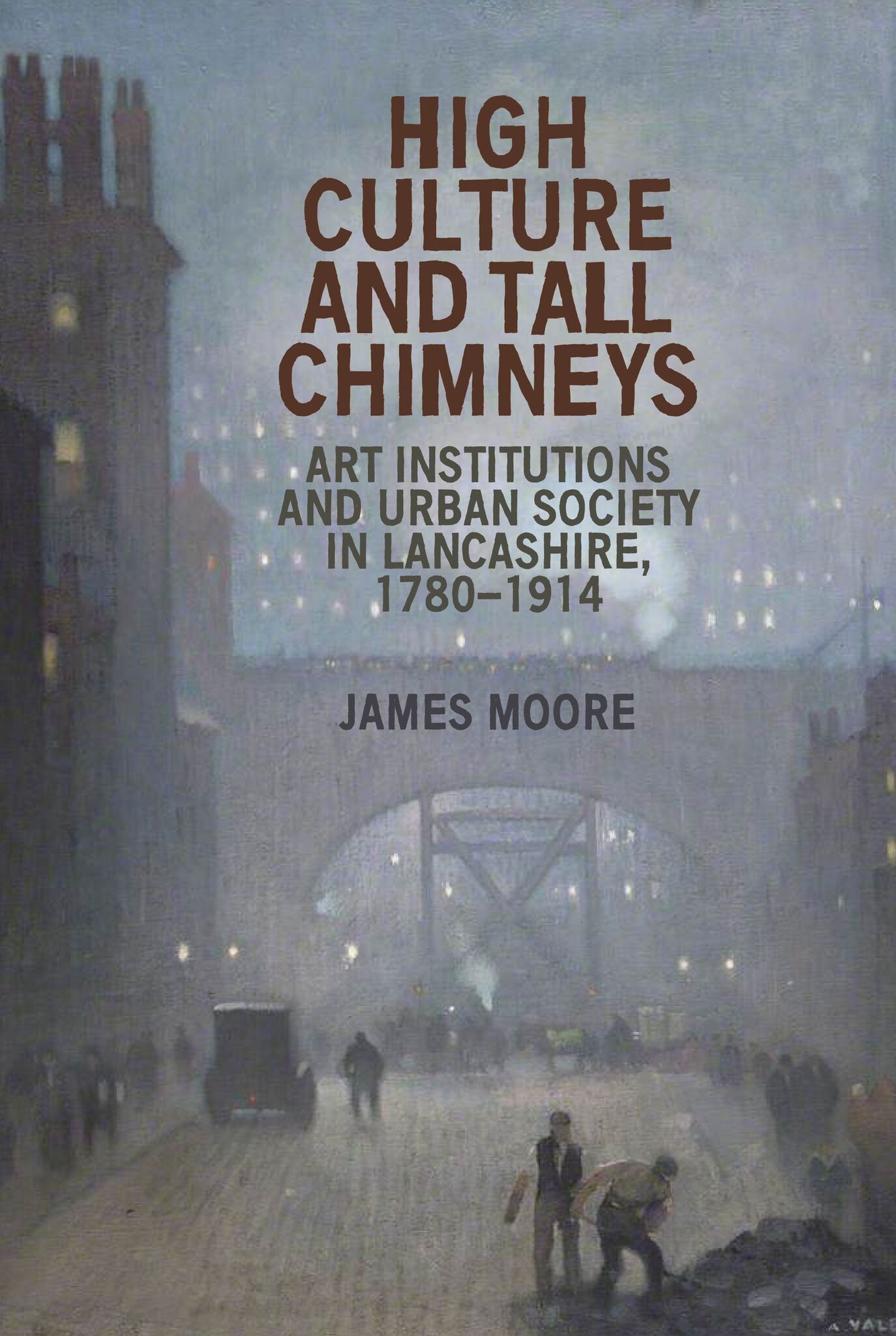 Cover image for High culture and tall chimneys ISBN 9781526166999