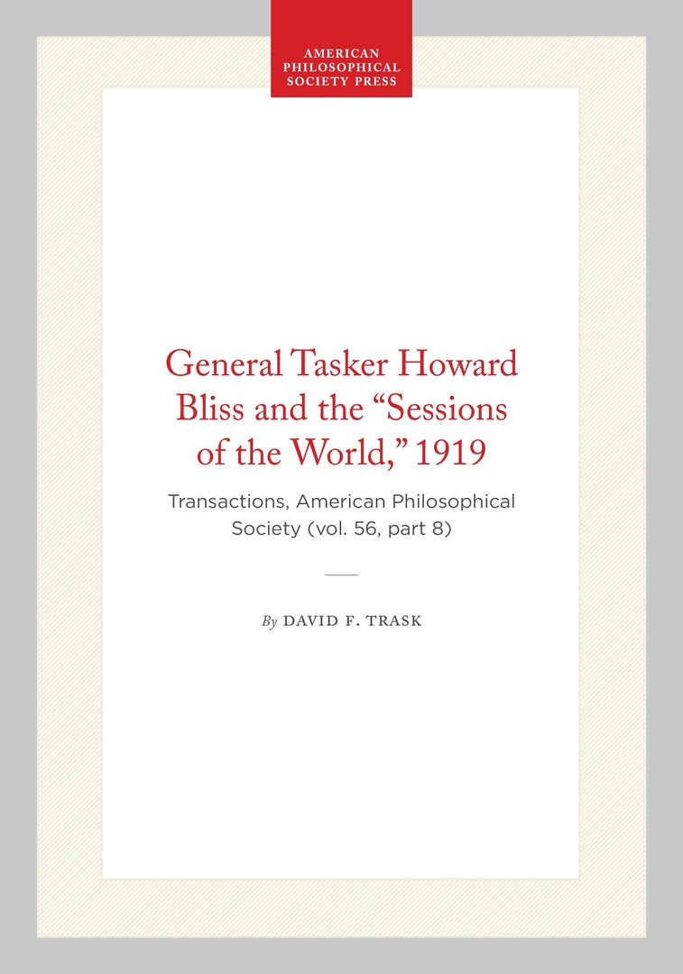 Cover image for General Tasker Howard Bliss and the “Sessions of the World,” 1919 ISBN 9781422376027