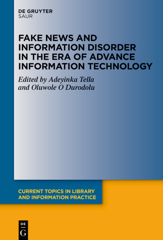 Fake News and Information Disorder in the Era of Advance Information Technology