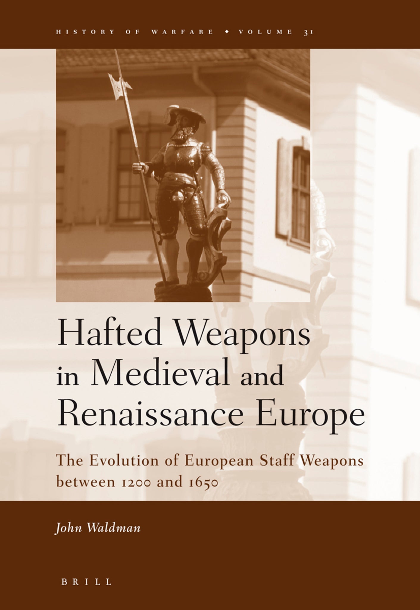 Cover image for Hafted Weapons in Medieval and Renaissance Europe ISBN 9789004144095